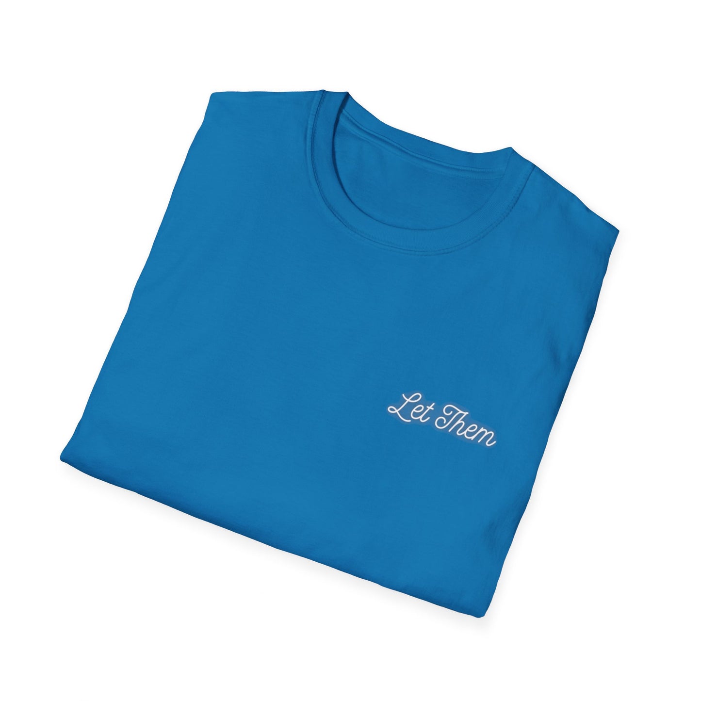 Let Them Unisex Softstyle T-Shirt