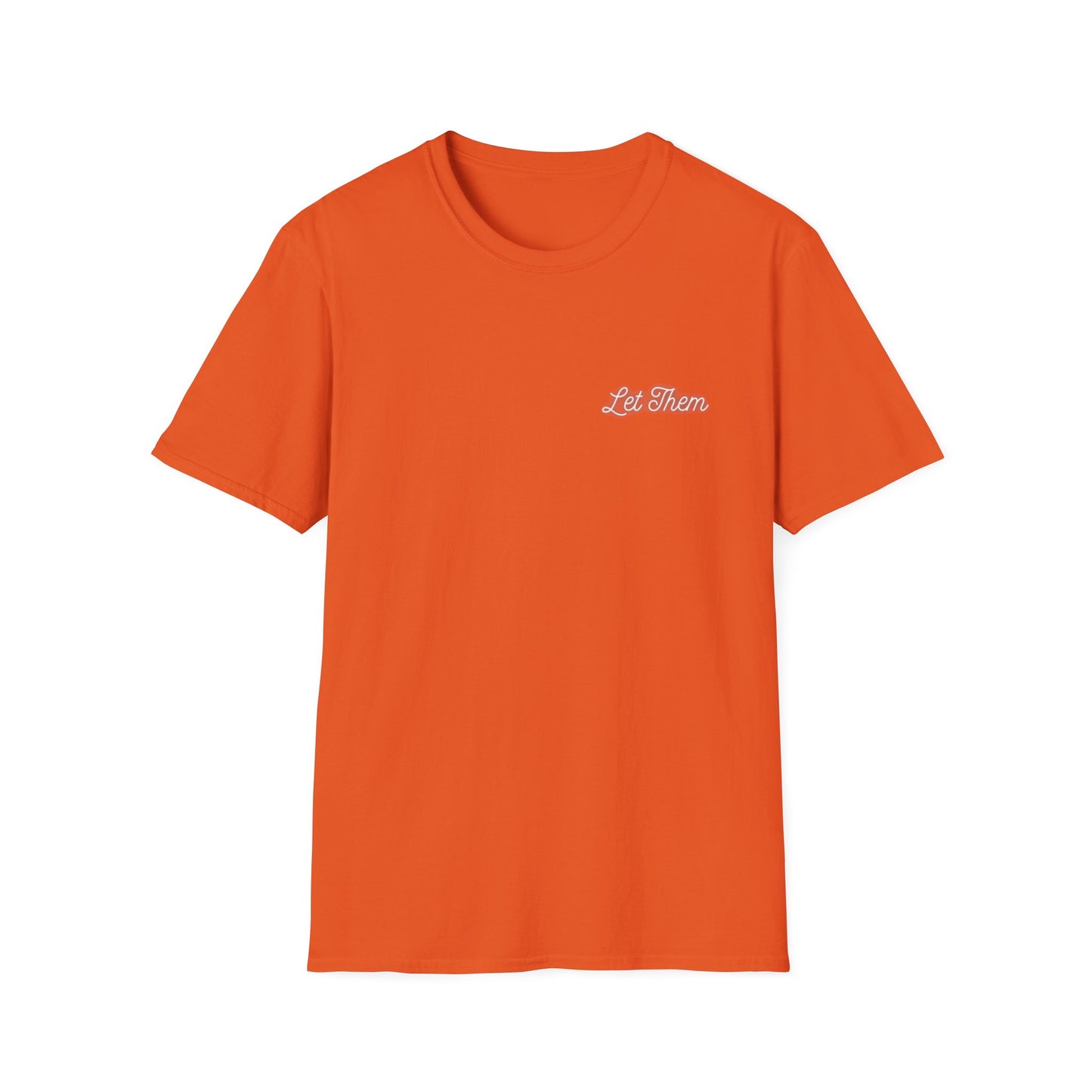Let Them Unisex Softstyle T-Shirt