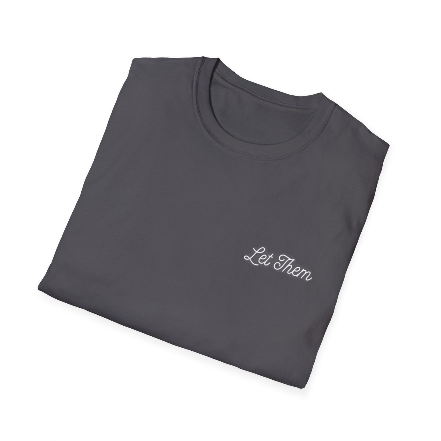 Let Them Unisex Softstyle T-Shirt