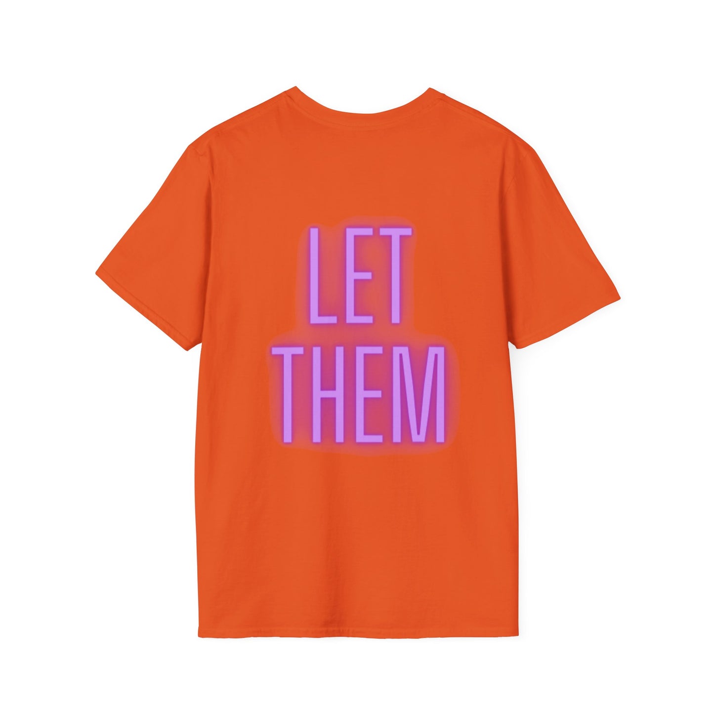 Let Them Unisex Softstyle T-Shirt