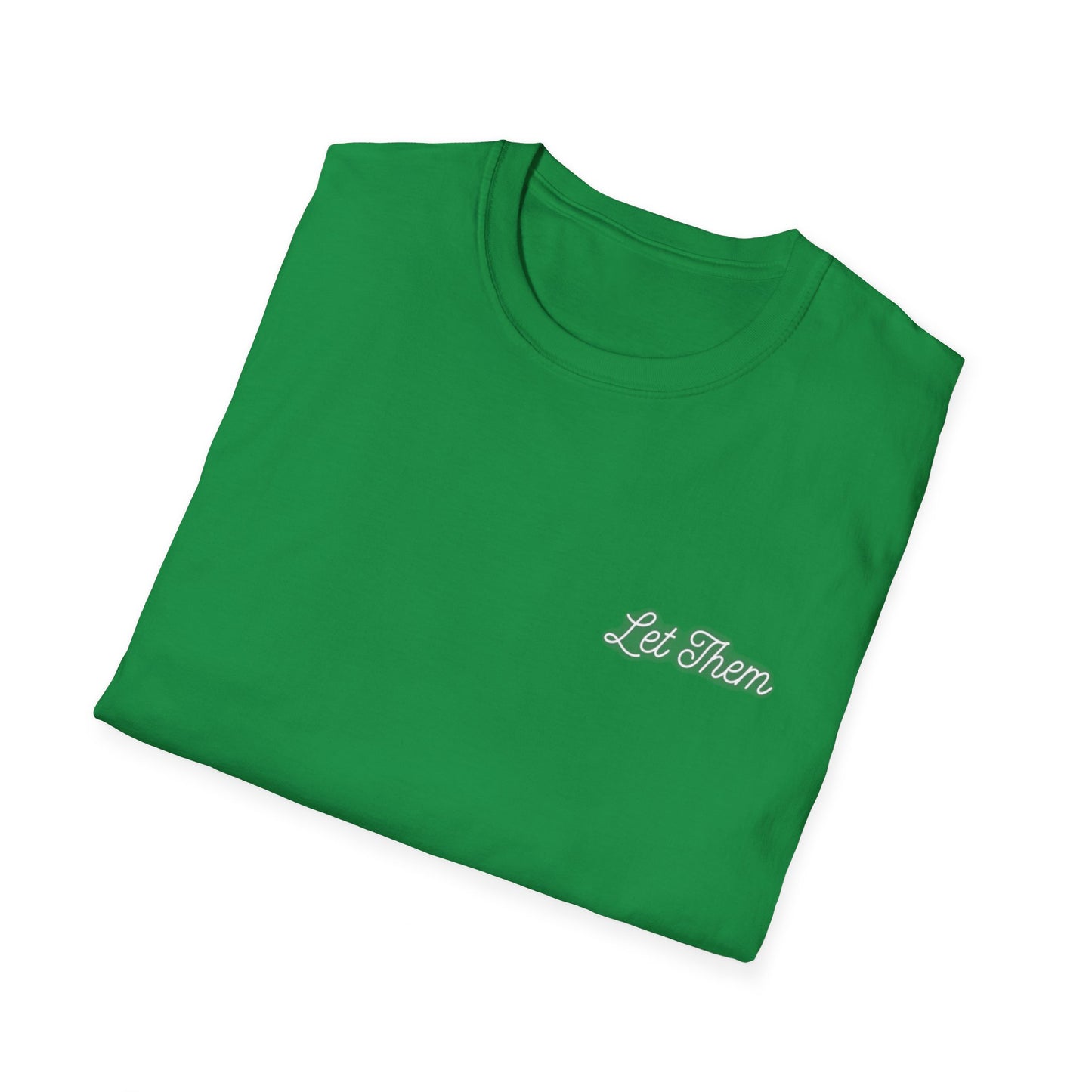 Let Them Unisex Softstyle T-Shirt