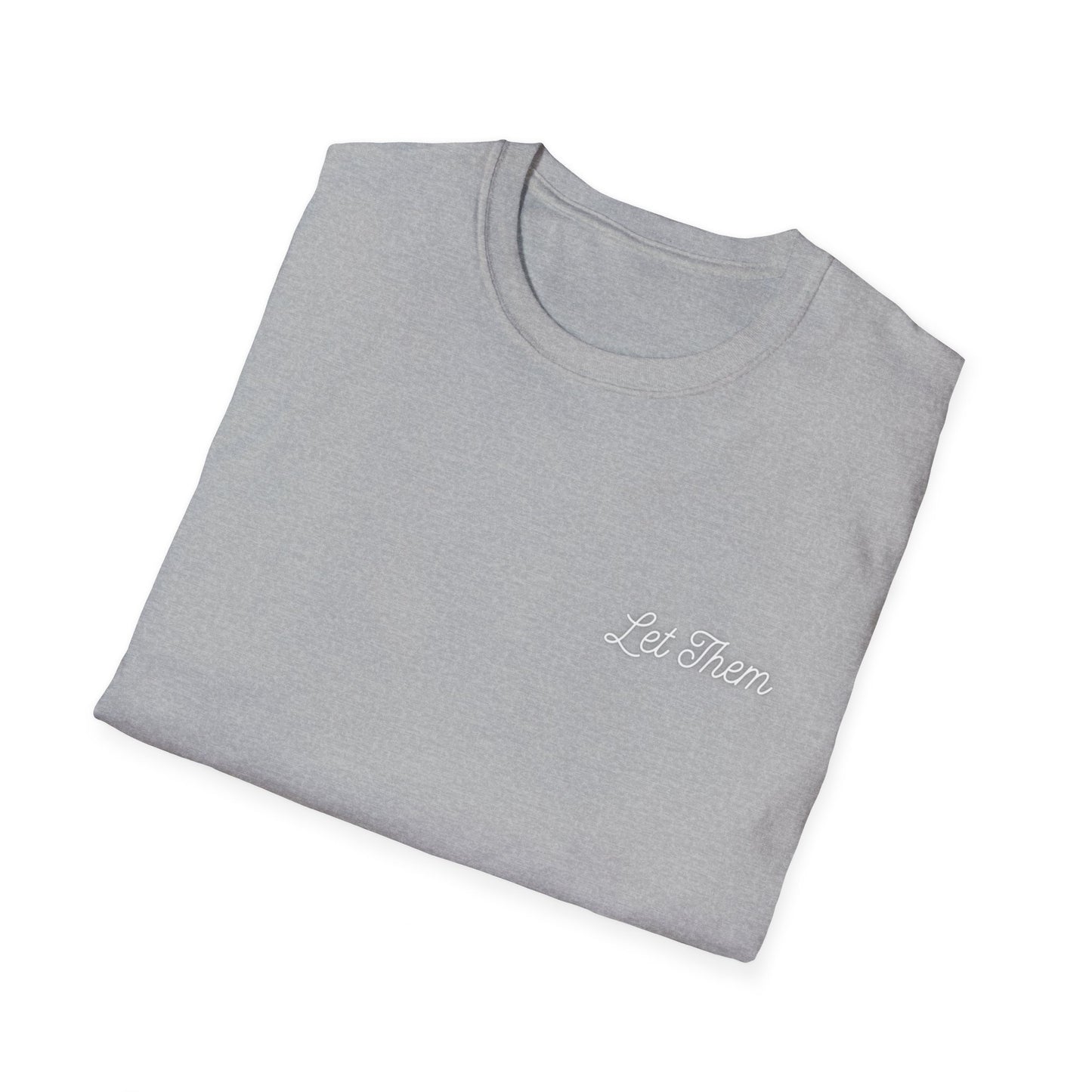 Let Them Unisex Softstyle T-Shirt