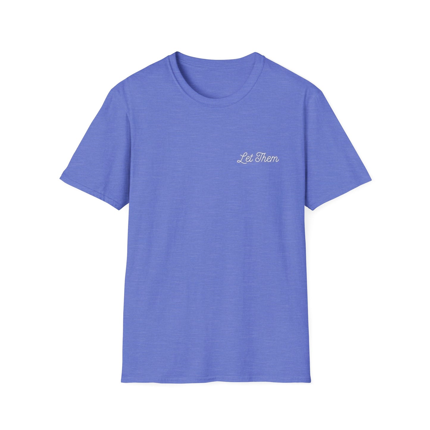 Let Them Unisex Softstyle T-Shirt