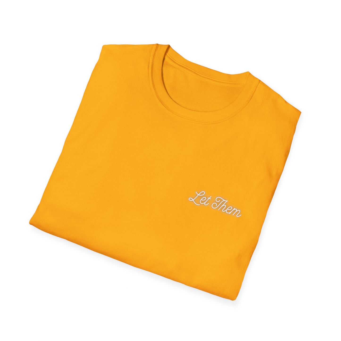 Let Them Unisex Softstyle T-Shirt