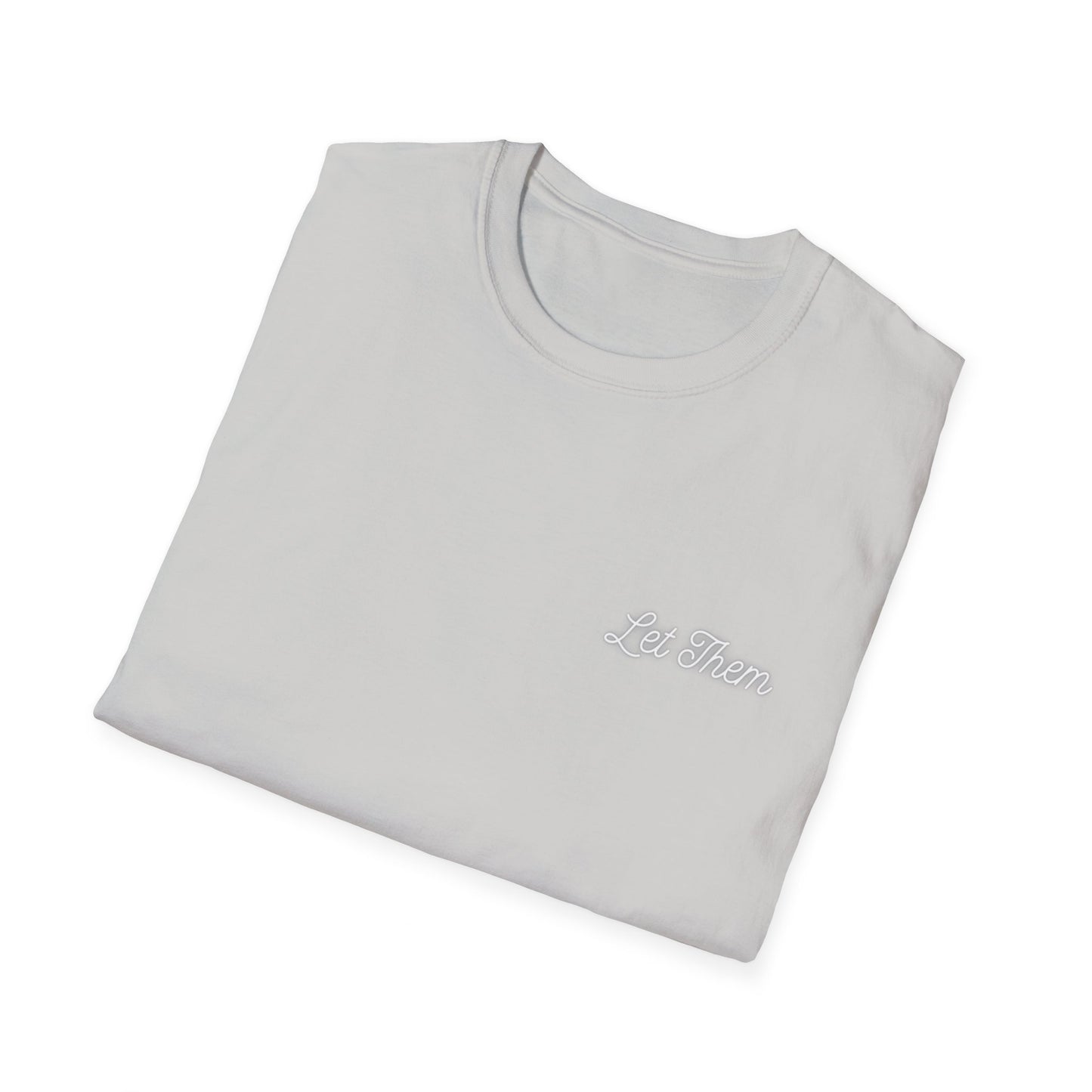 Let Them Unisex Softstyle T-Shirt