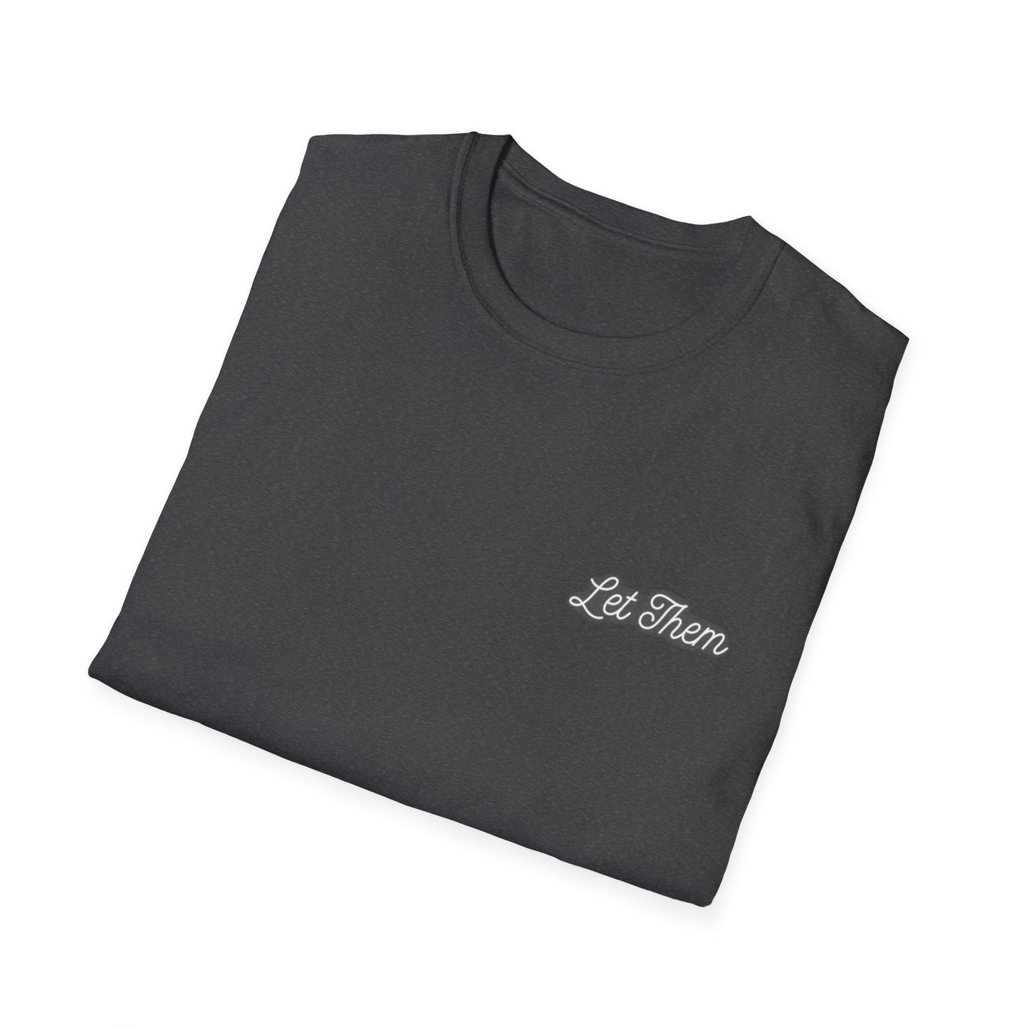 Let Them Unisex Softstyle T-Shirt