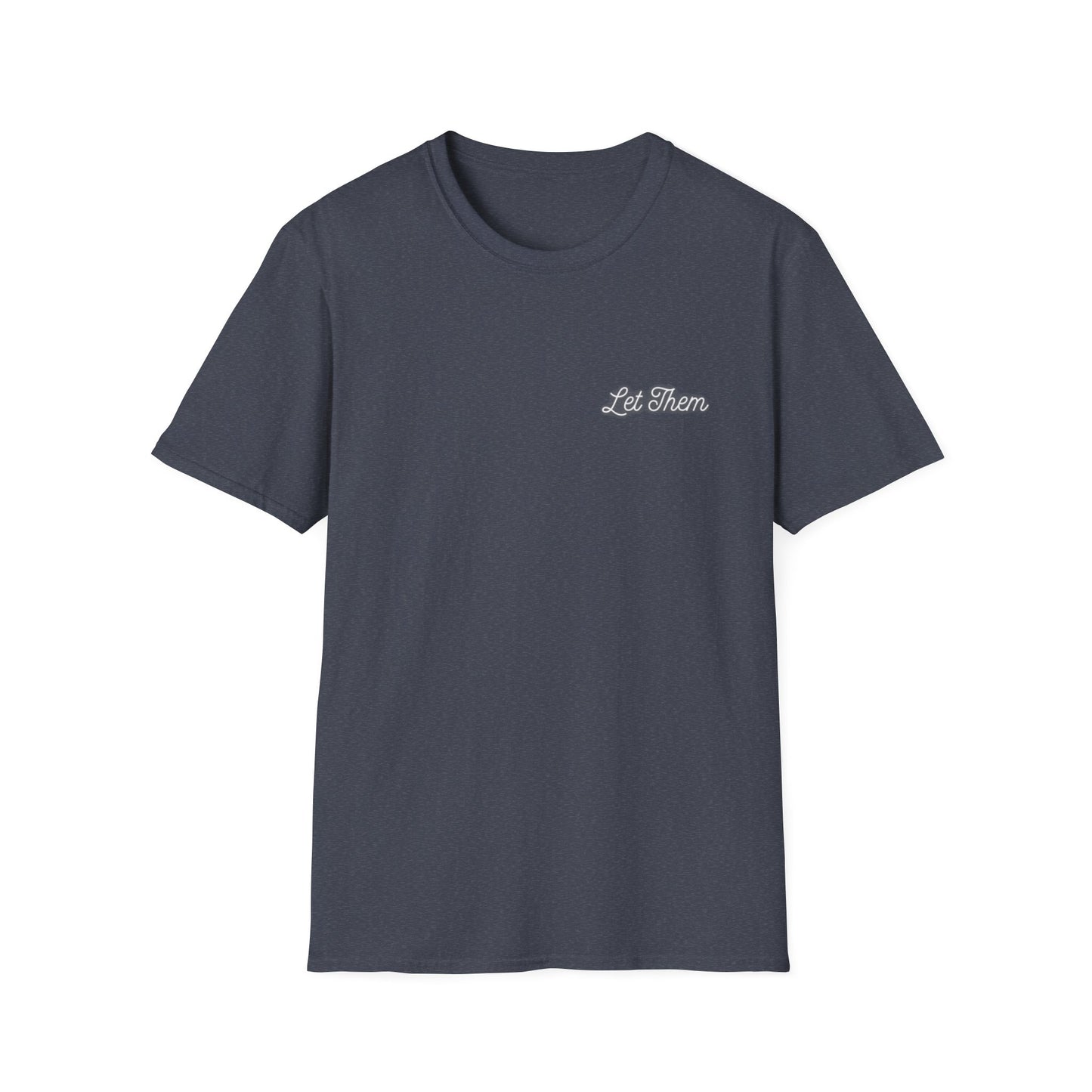 Let Them Unisex Softstyle T-Shirt