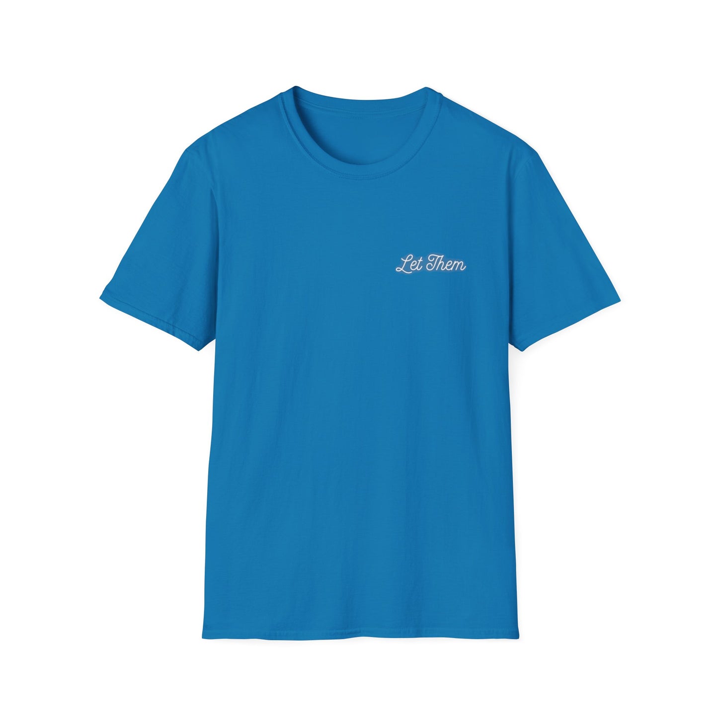 Let Them Unisex Softstyle T-Shirt