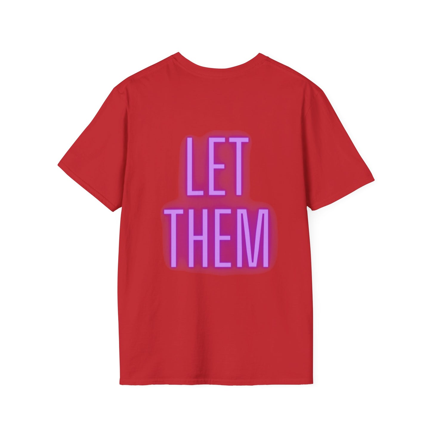 Let Them Unisex Softstyle T-Shirt