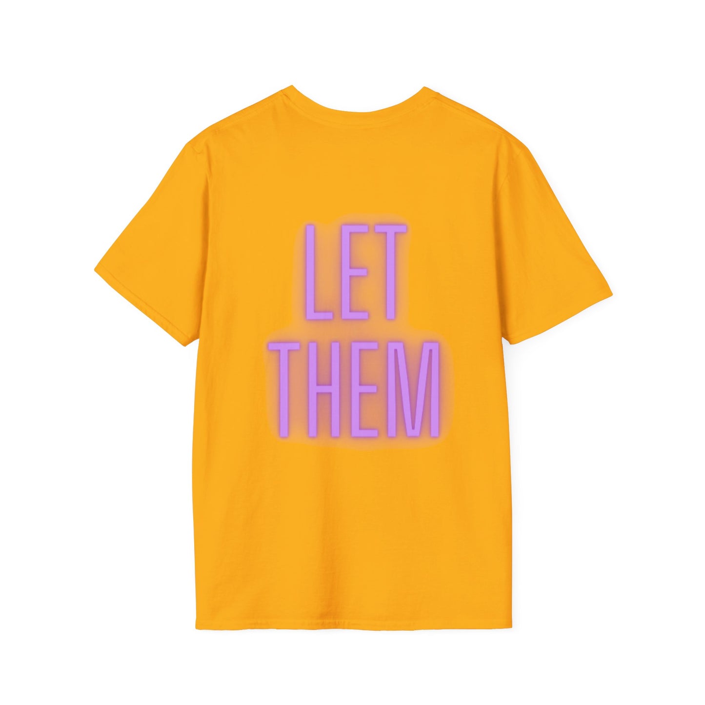 Let Them Unisex Softstyle T-Shirt