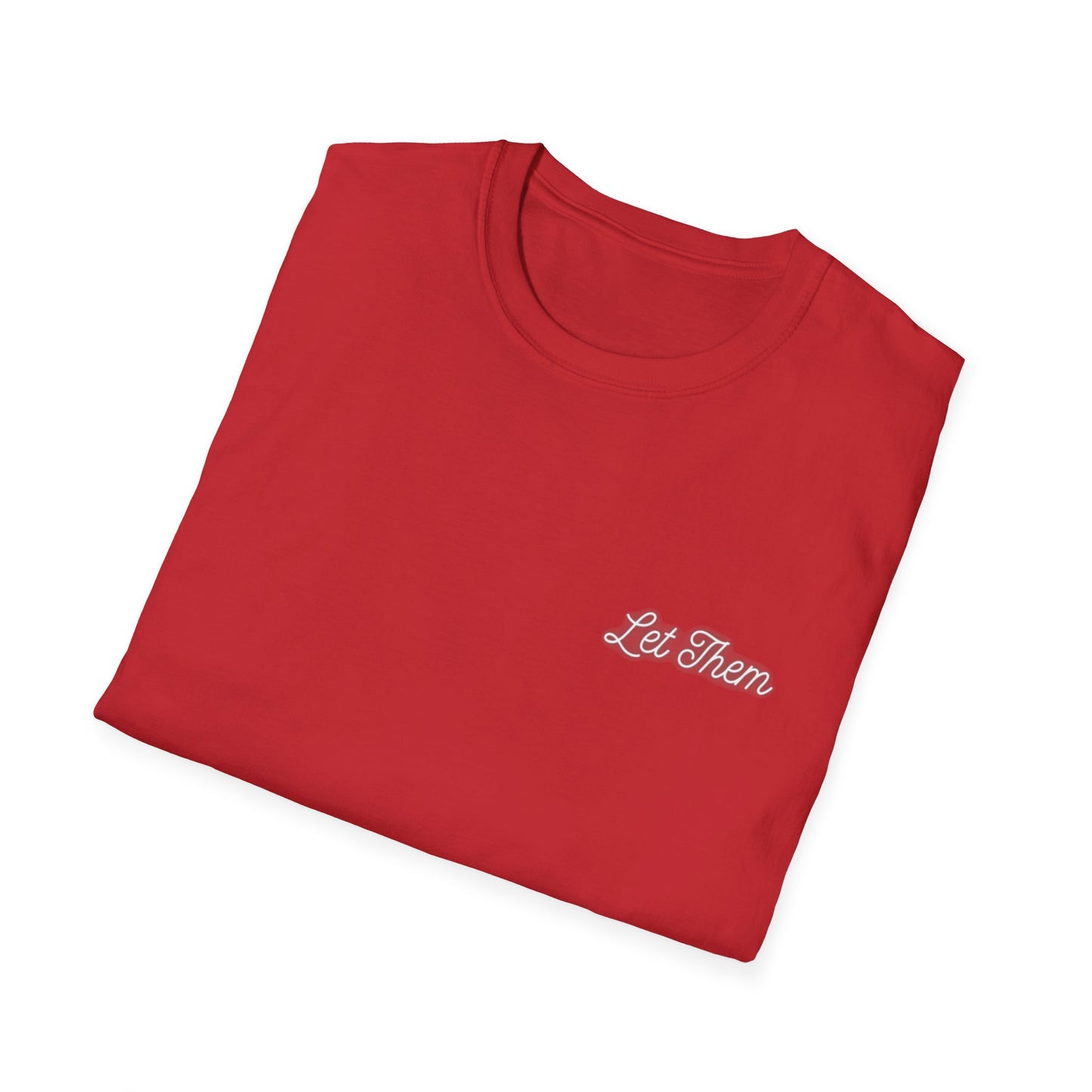 Let Them Unisex Softstyle T-Shirt