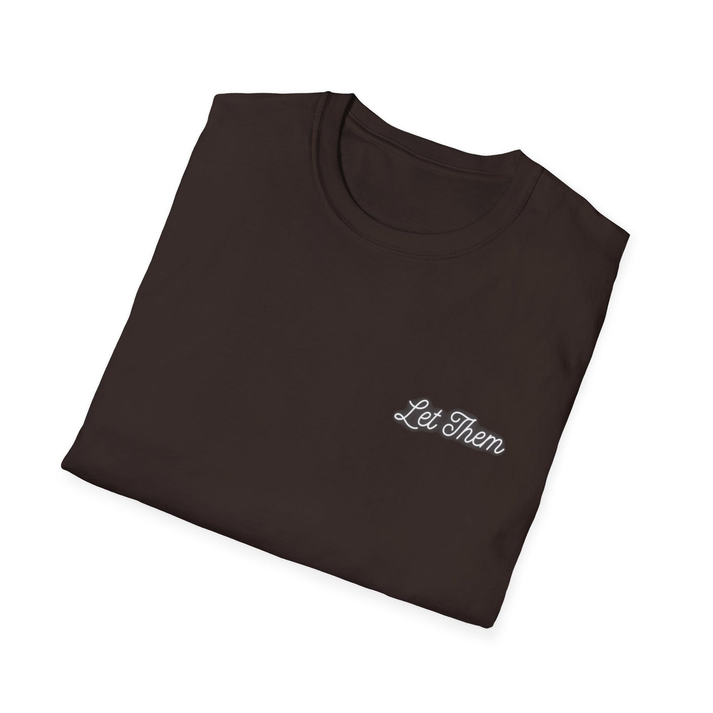 Let Them Unisex Softstyle T-Shirt