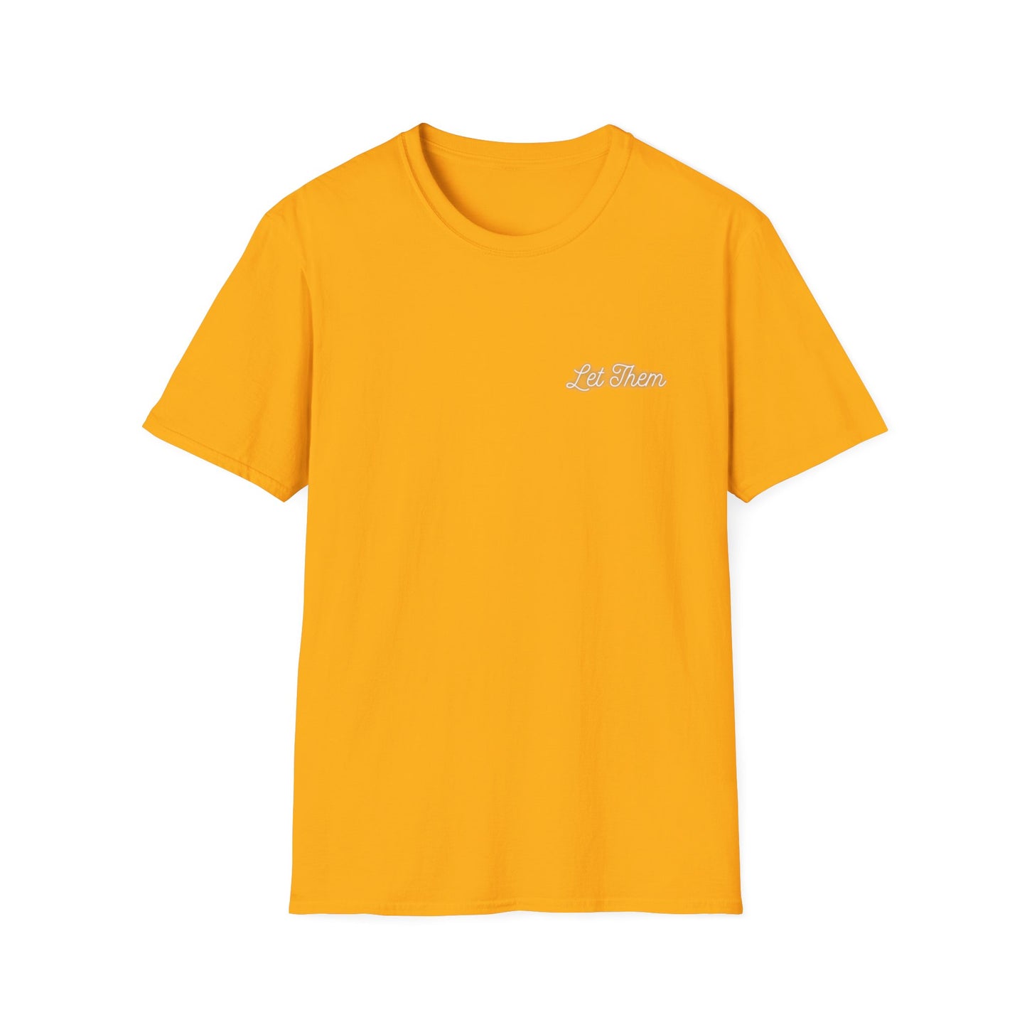 Let Them Unisex Softstyle T-Shirt