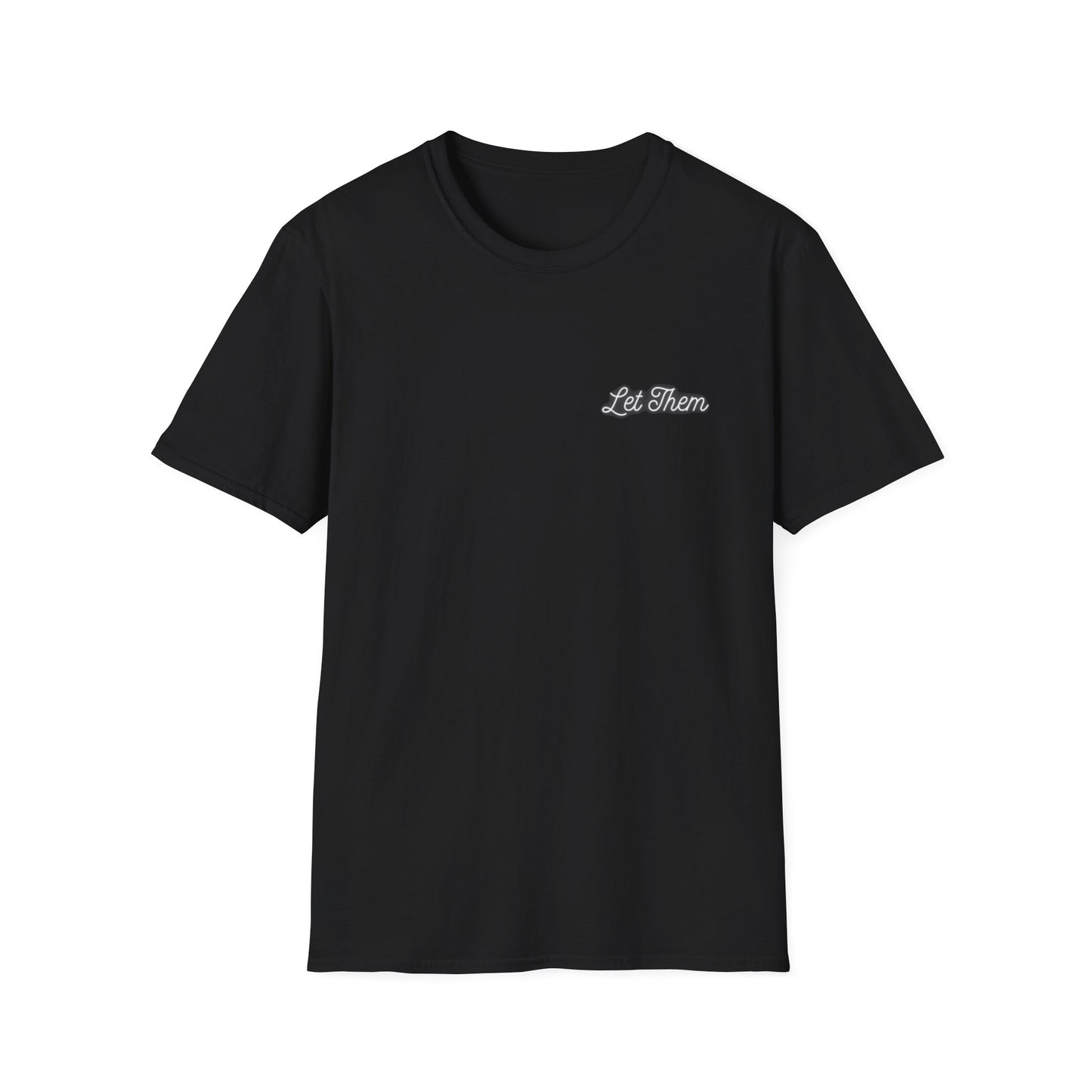 Let Them Unisex Softstyle T-Shirt
