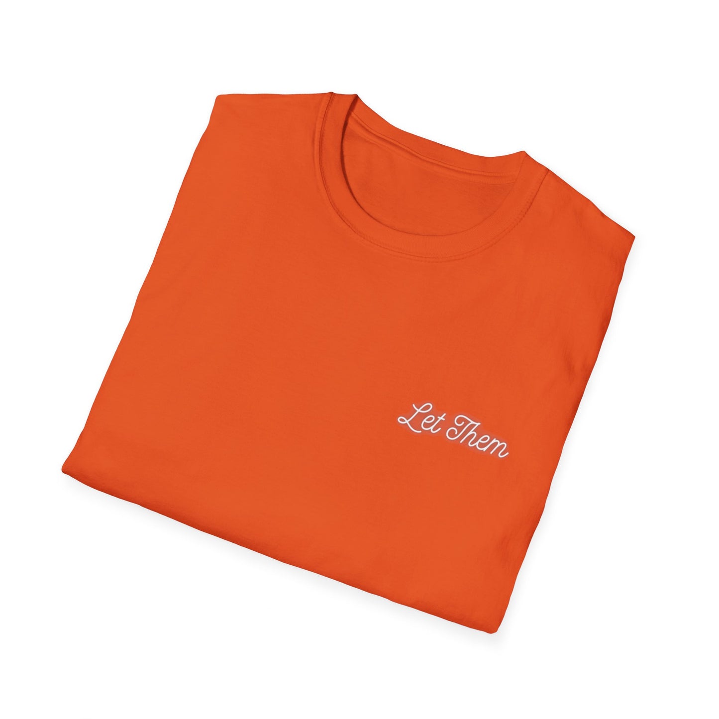 Let Them Unisex Softstyle T-Shirt