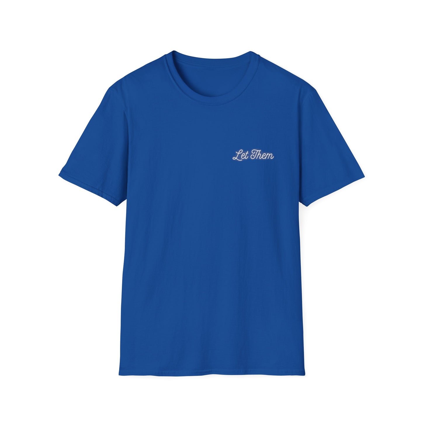 Let Them Unisex Softstyle T-Shirt