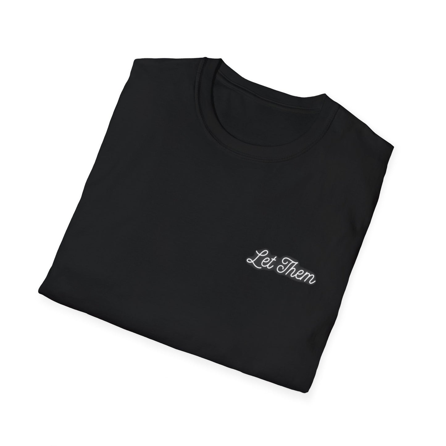 Let Them Unisex Softstyle T-Shirt