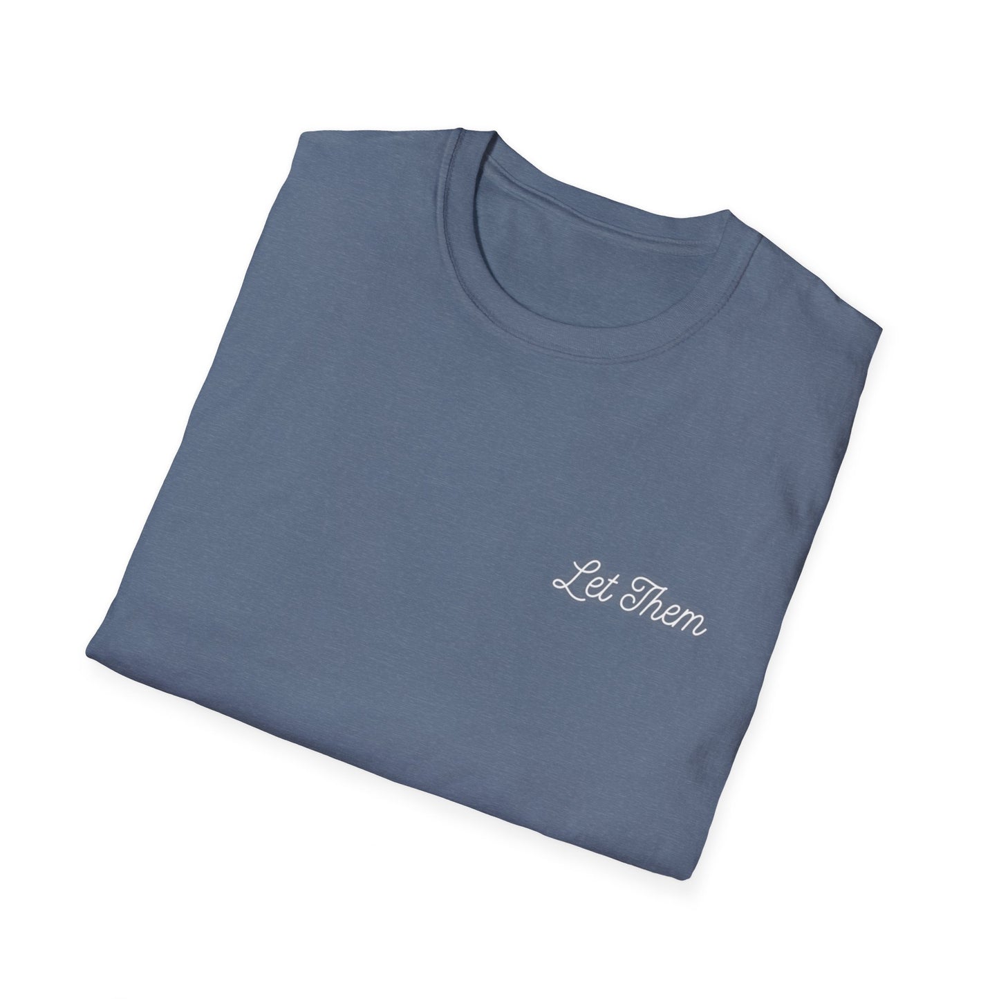 Let Them Unisex Softstyle T-Shirt