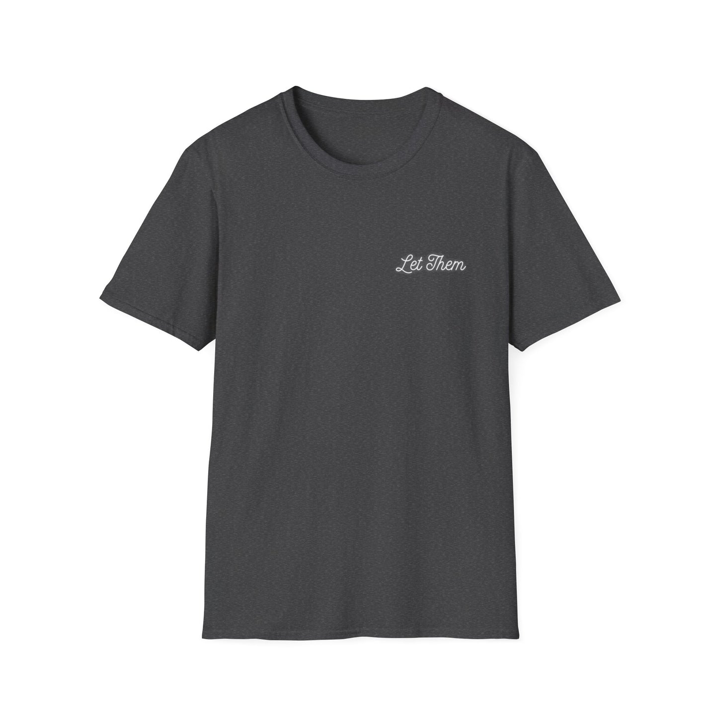 Let Them Unisex Softstyle T-Shirt