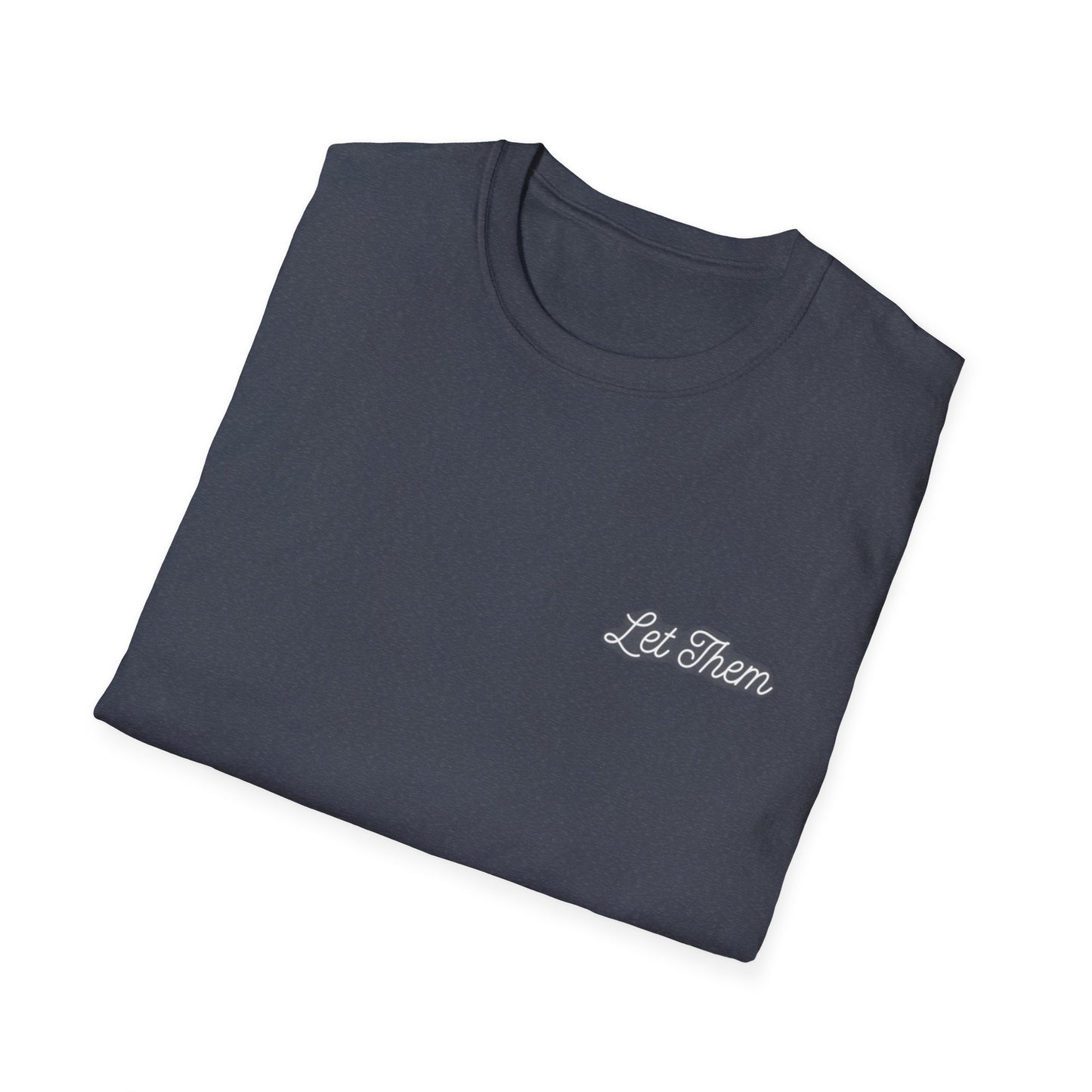 Let Them Unisex Softstyle T-Shirt
