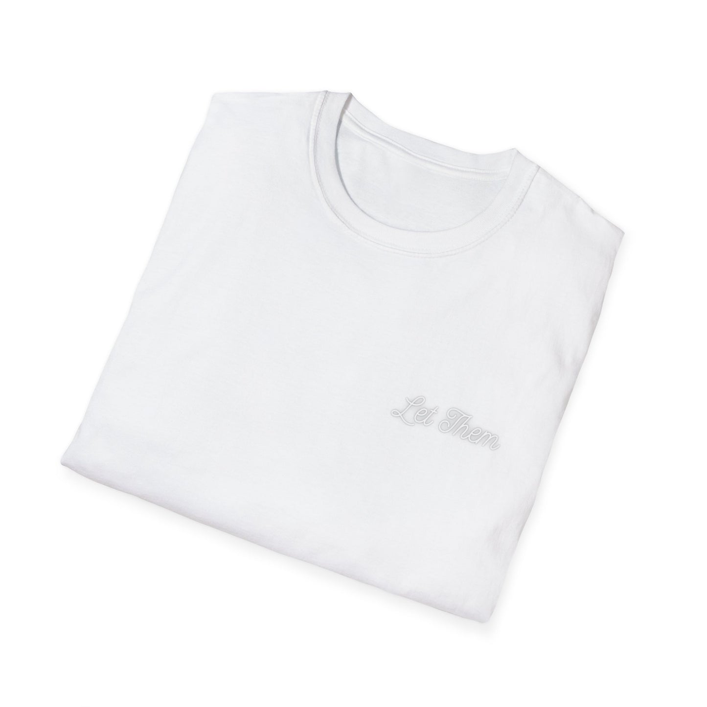 Let Them Unisex Softstyle T-Shirt