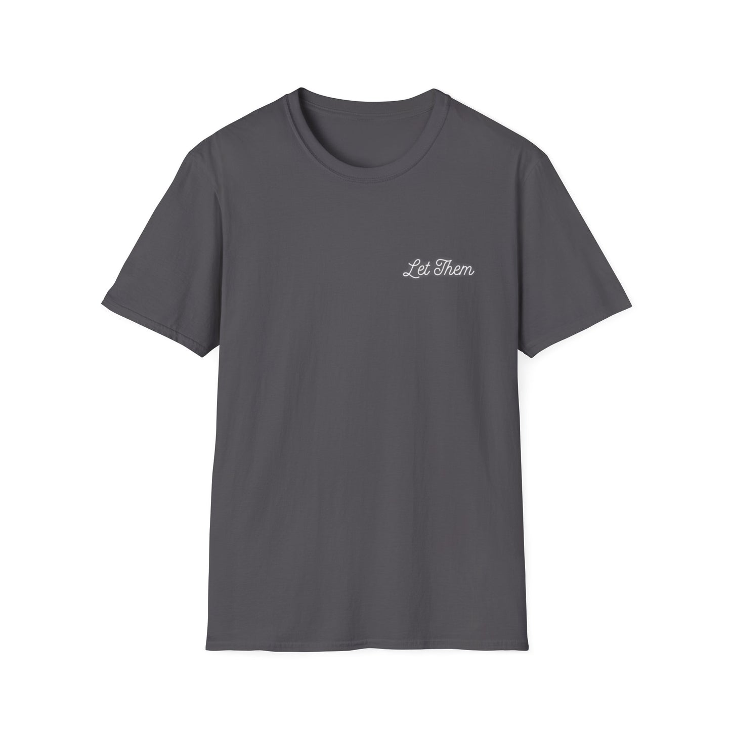 Let Them Unisex Softstyle T-Shirt
