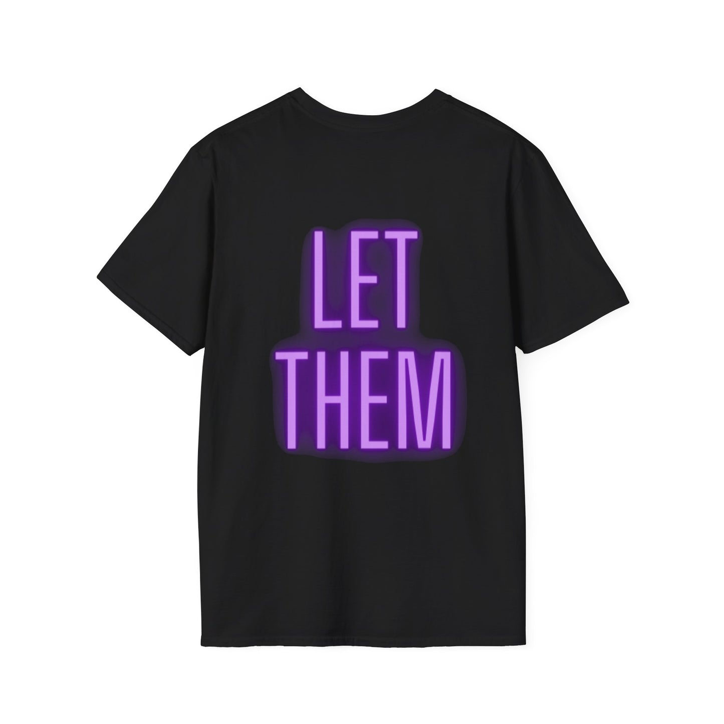 Let Them Unisex Softstyle T-Shirt