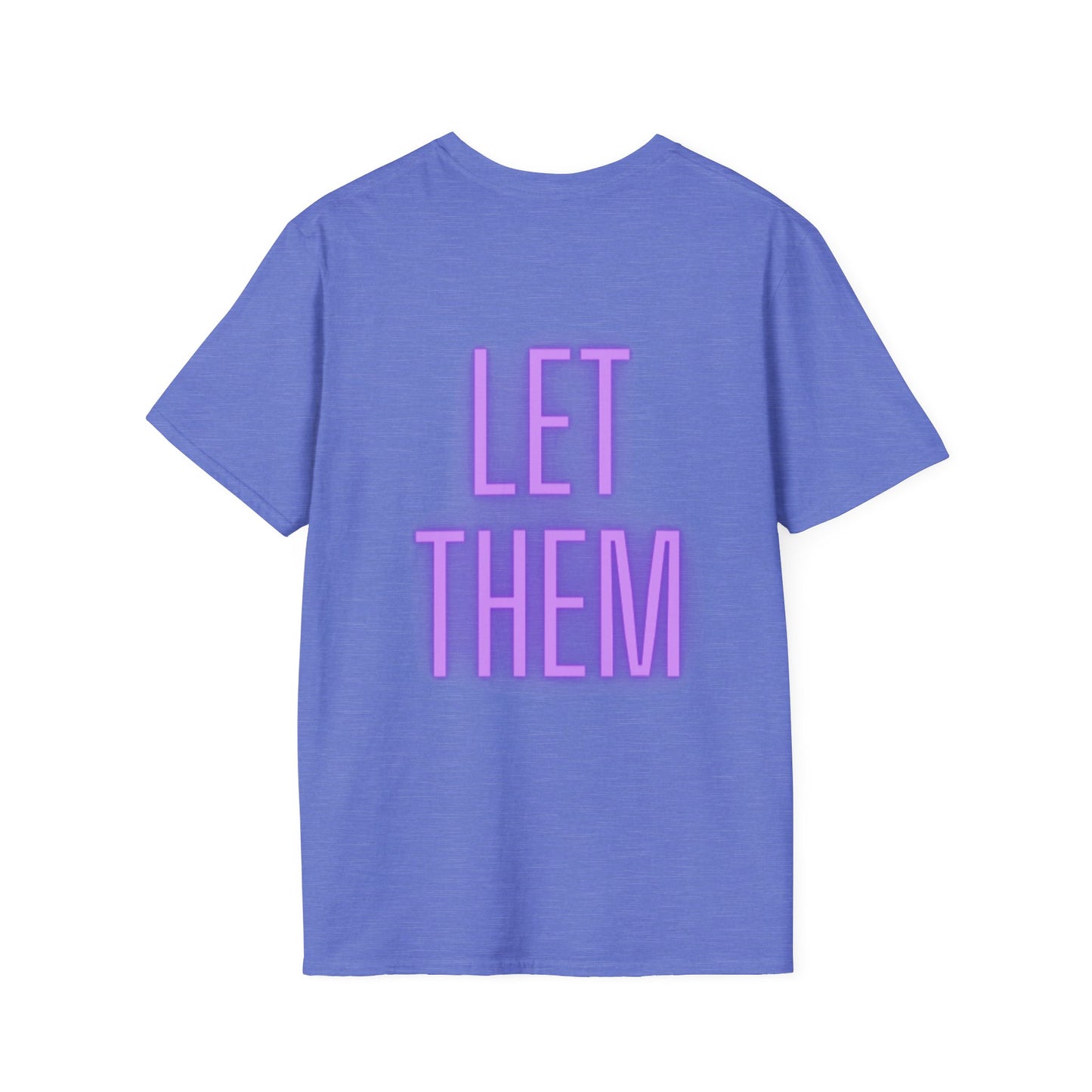 Let Them Unisex Softstyle T-Shirt