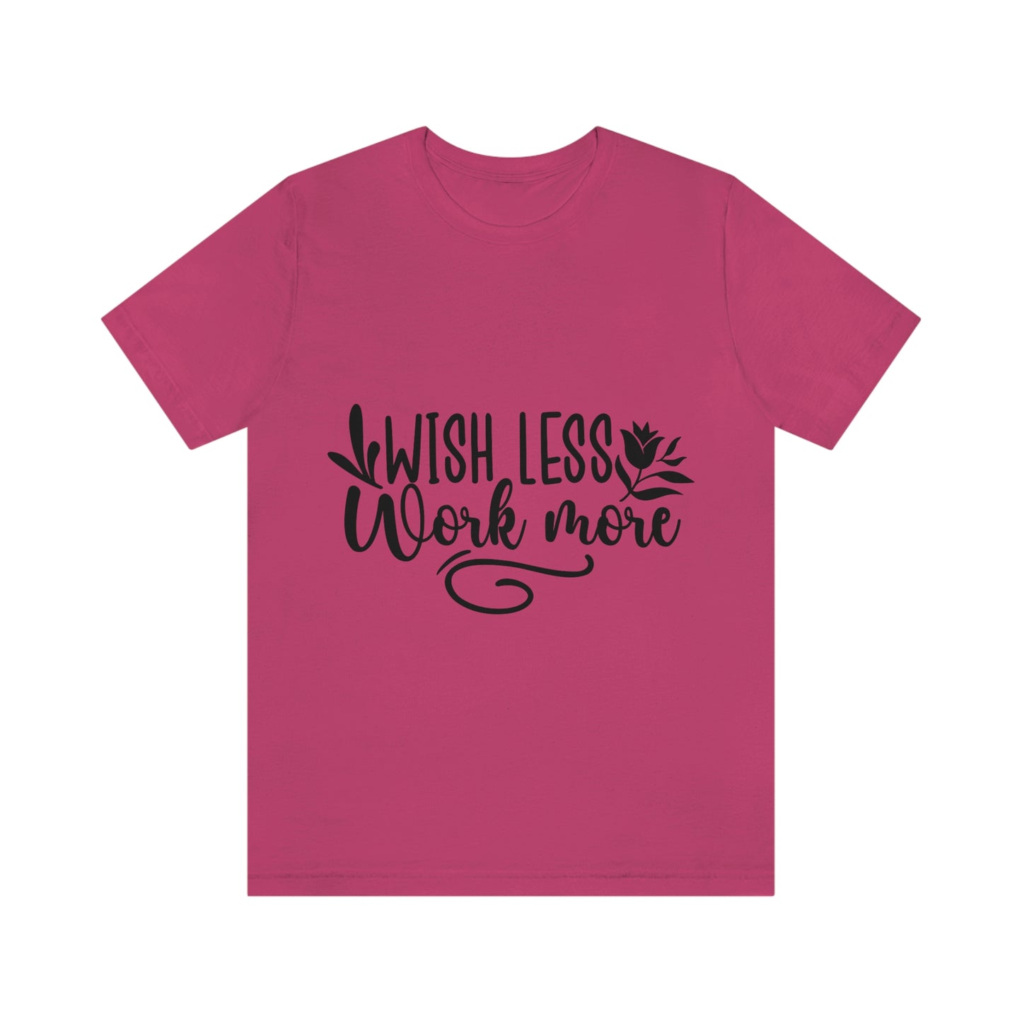 Wish More, Work Less Short Sleeve Tee