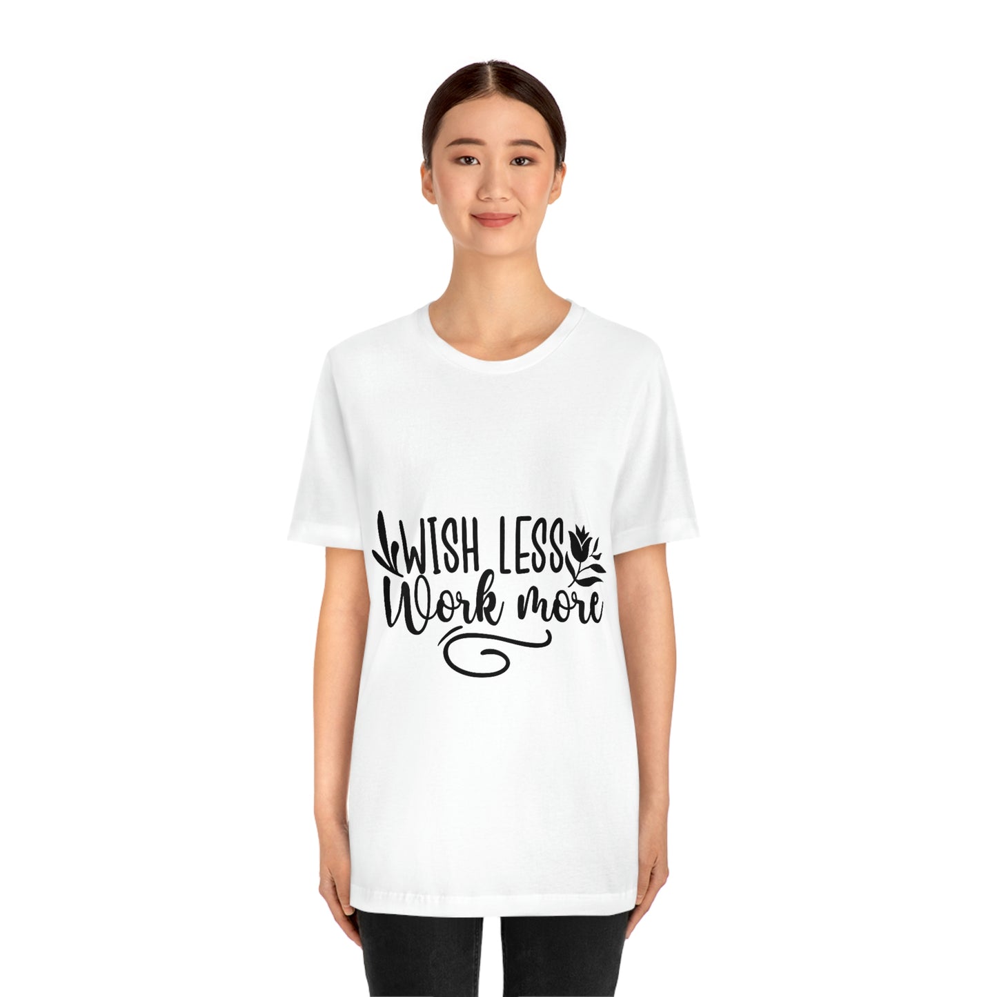 Wish More, Work Less Short Sleeve Tee