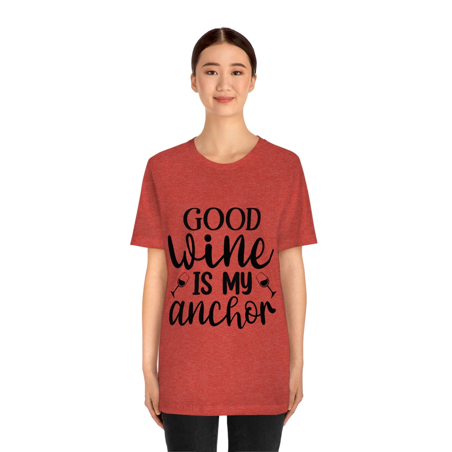 Good Wine is my Anchor Short Sleeve Tee