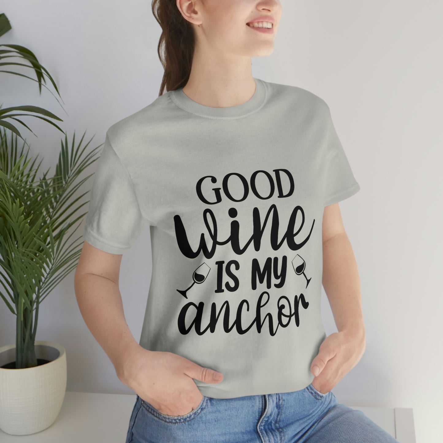 Good Wine is my Anchor Short Sleeve Tee