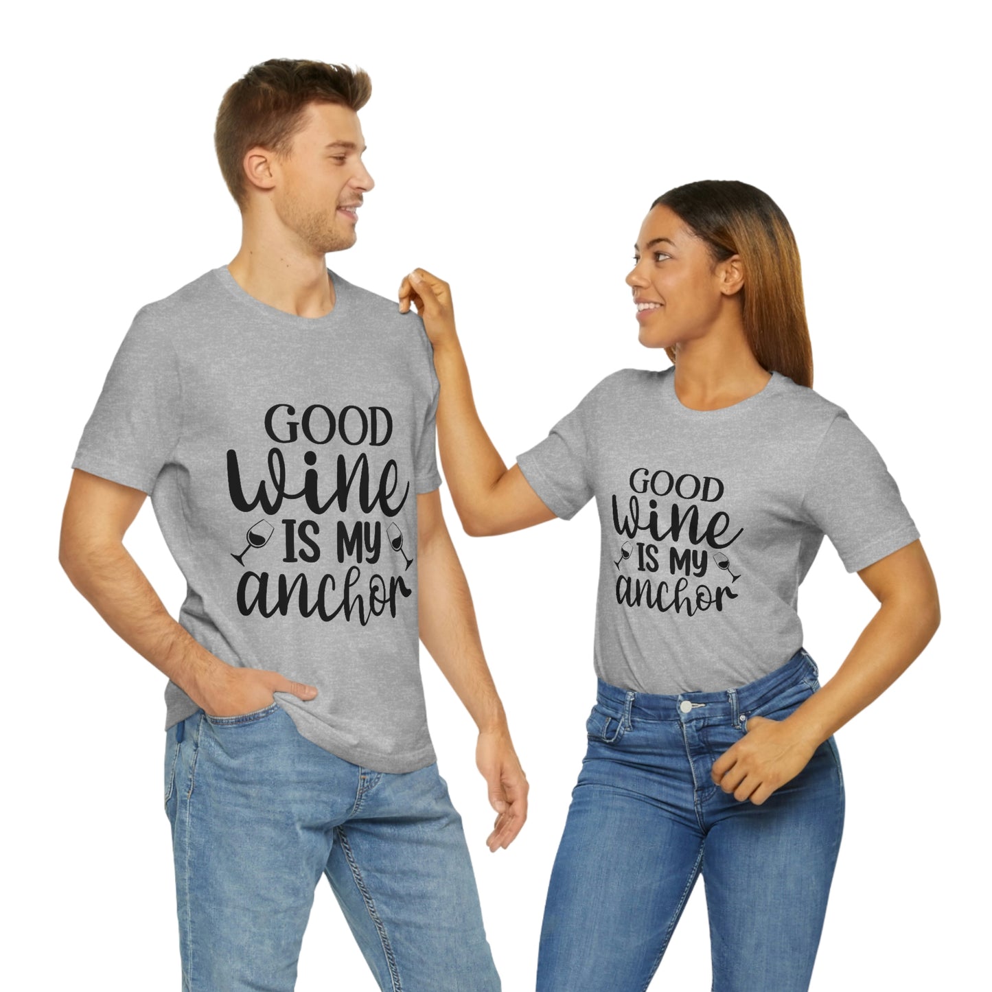 Good Wine is my Anchor Short Sleeve Tee