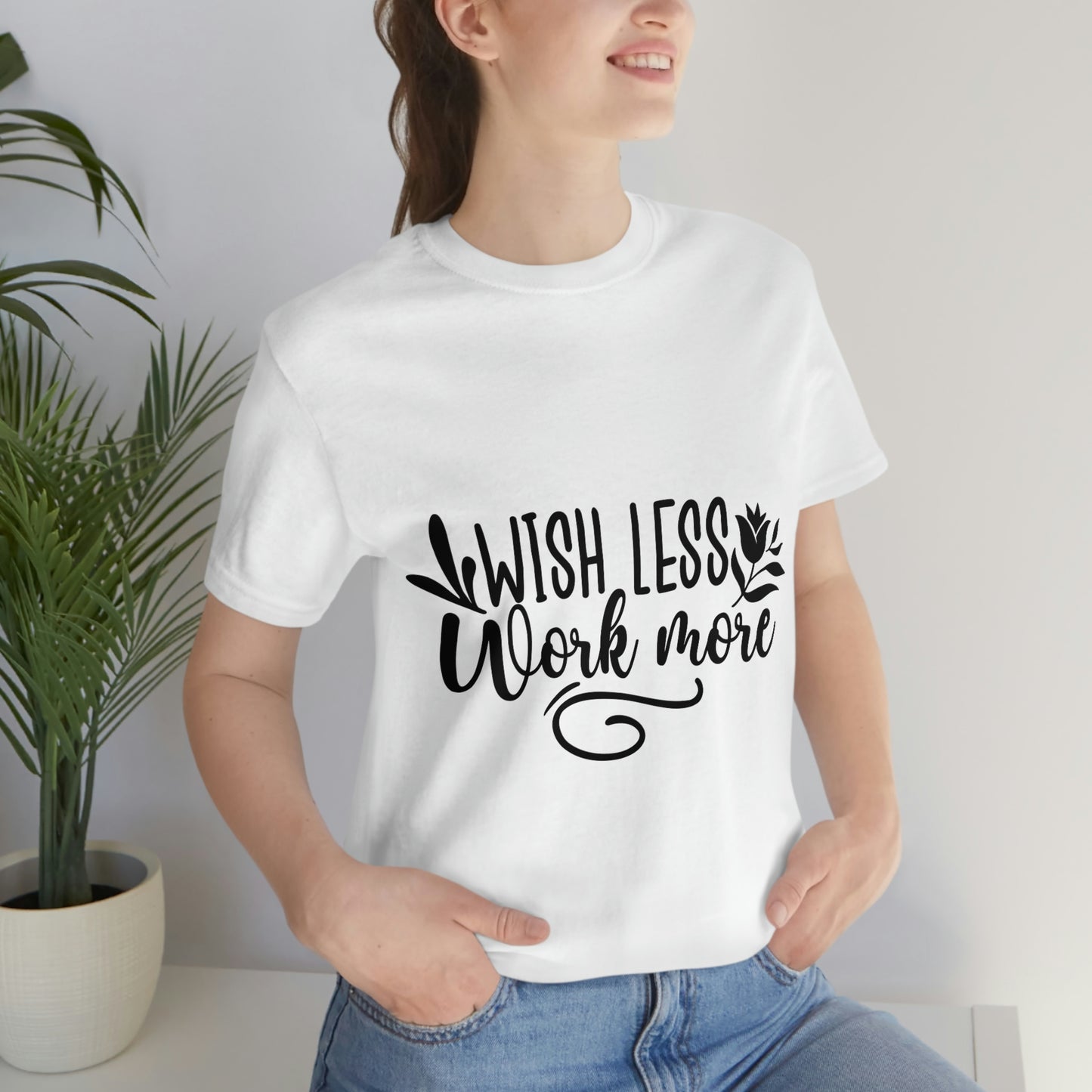 Wish More, Work Less Short Sleeve Tee
