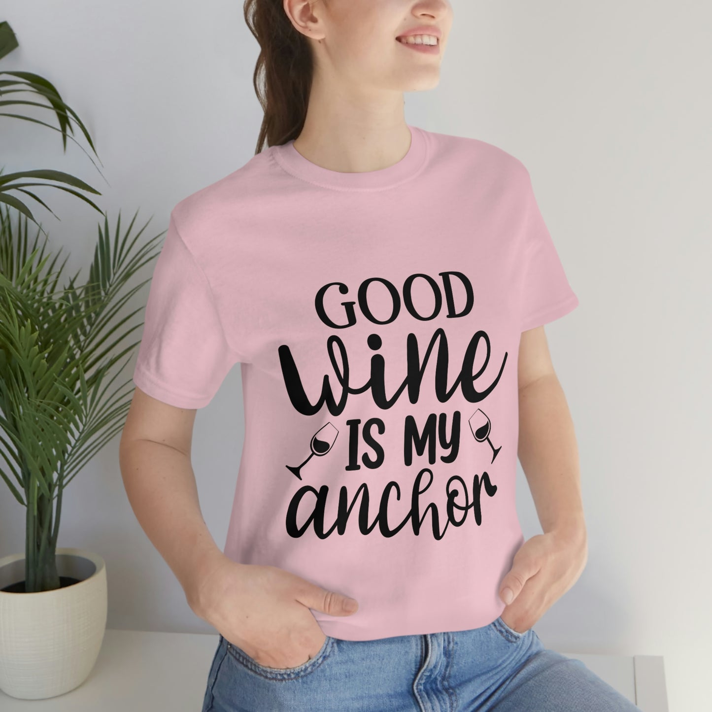 Good Wine is my Anchor Short Sleeve Tee