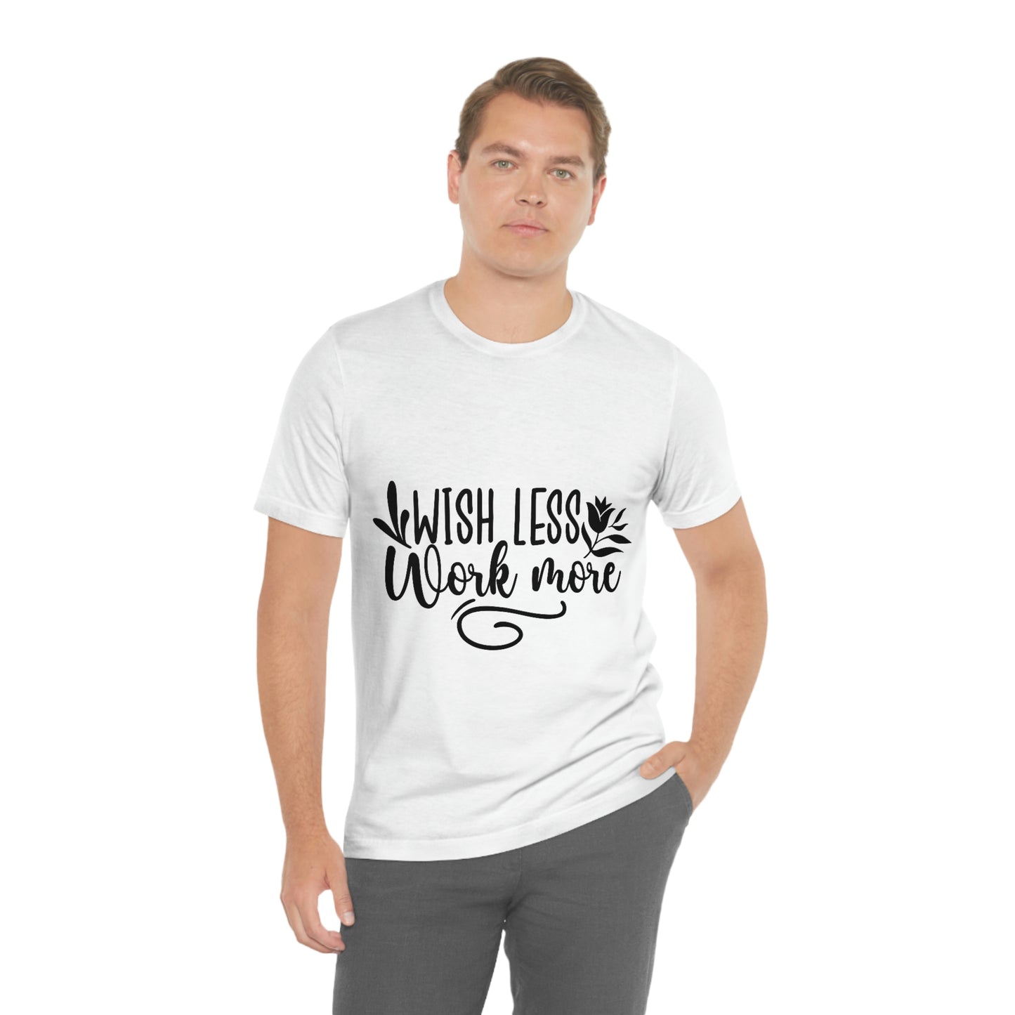 Wish More, Work Less Short Sleeve Tee