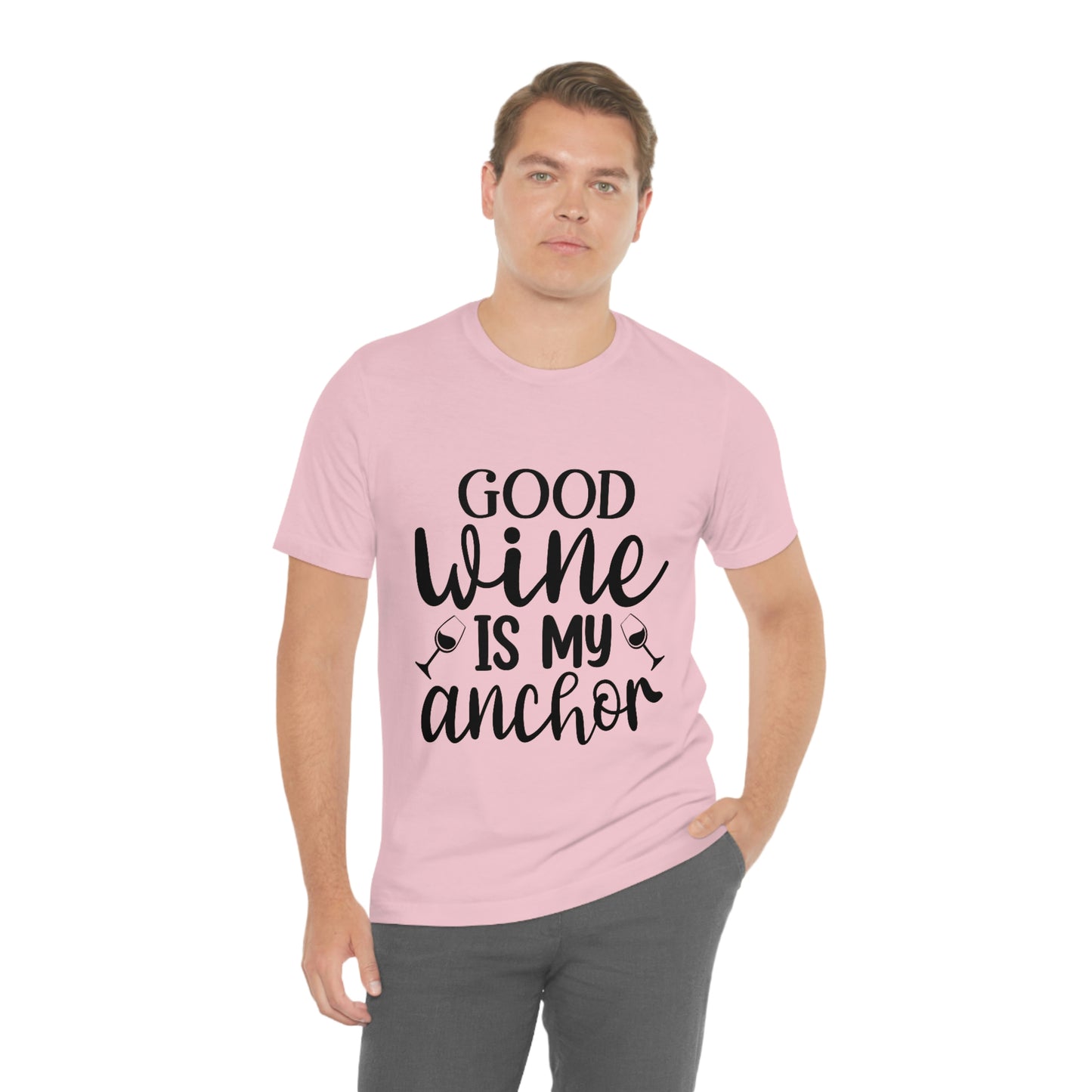 Good Wine is my Anchor Short Sleeve Tee