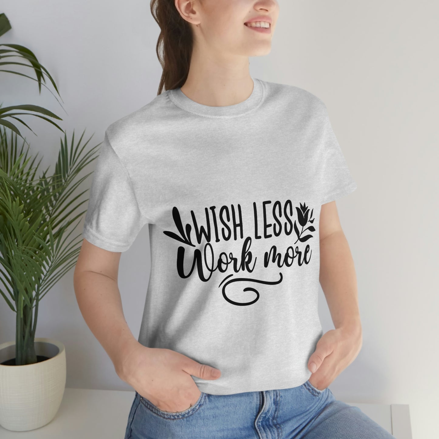 Wish More, Work Less Short Sleeve Tee