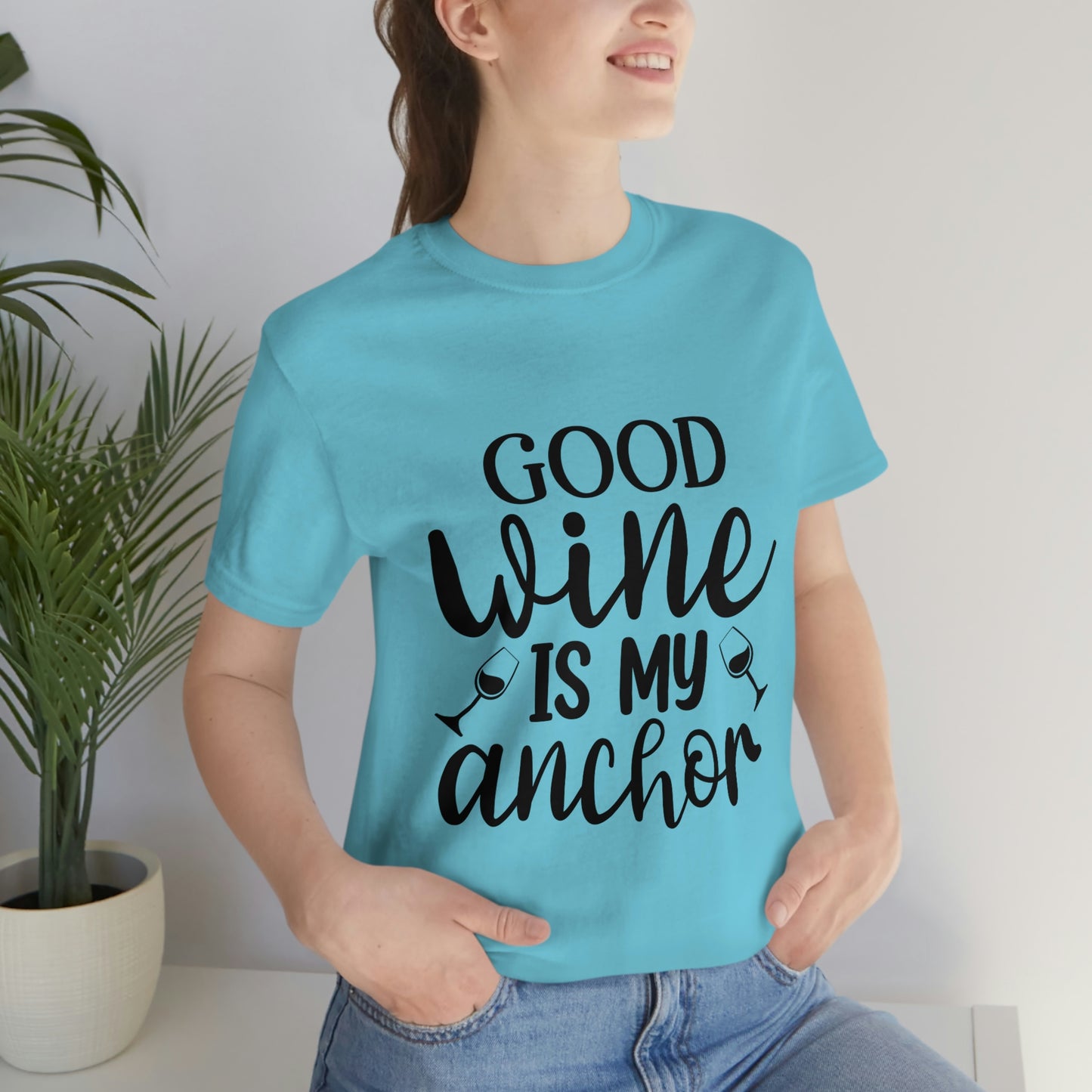 Good Wine is my Anchor Short Sleeve Tee