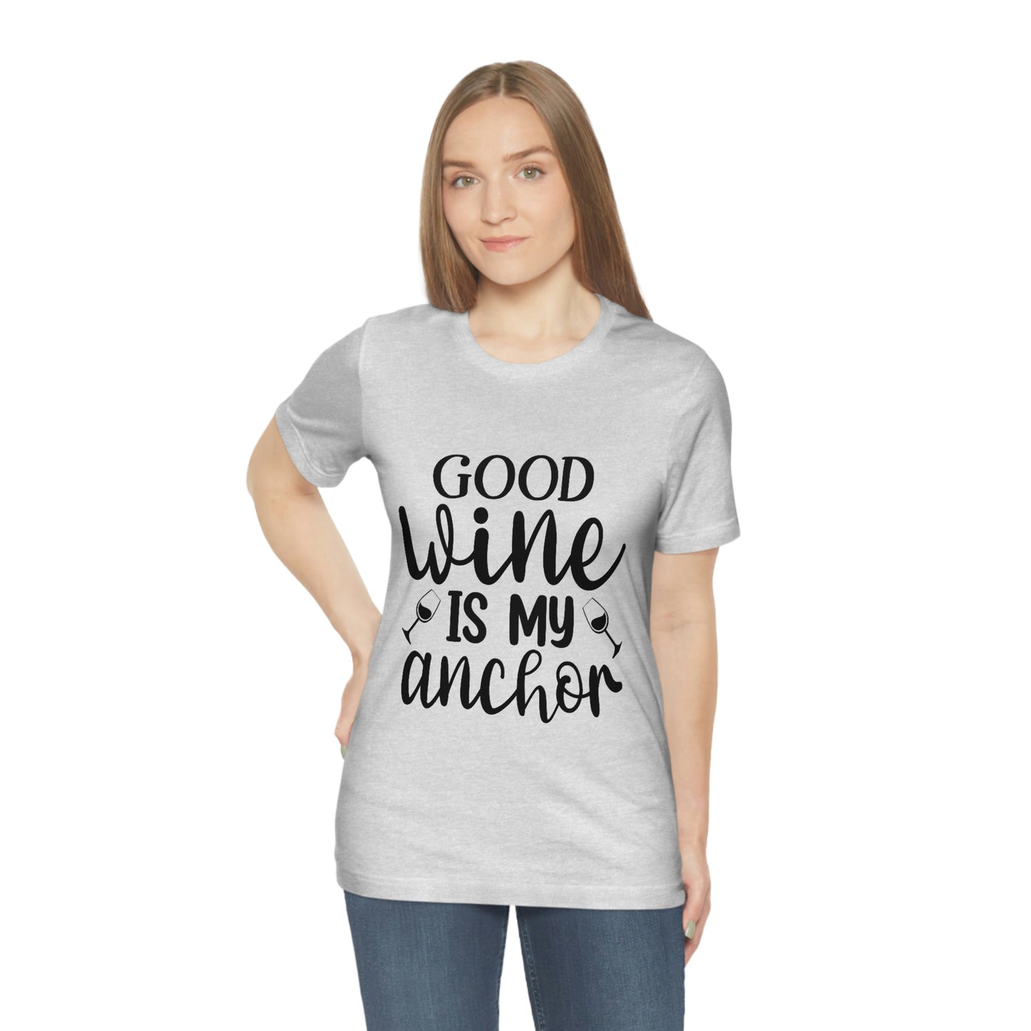 Good Wine is my Anchor Short Sleeve Tee