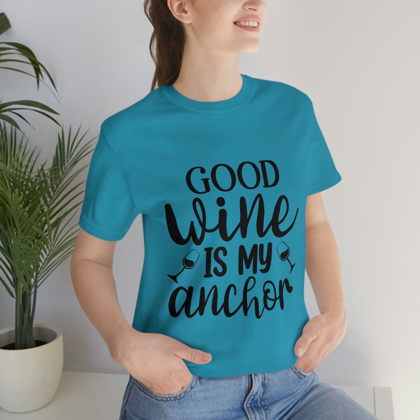 Good Wine is my Anchor Short Sleeve Tee