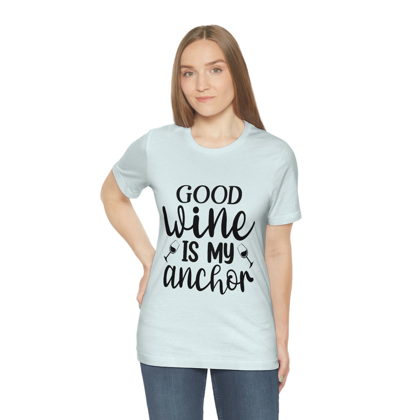 Good Wine is my Anchor Short Sleeve Tee