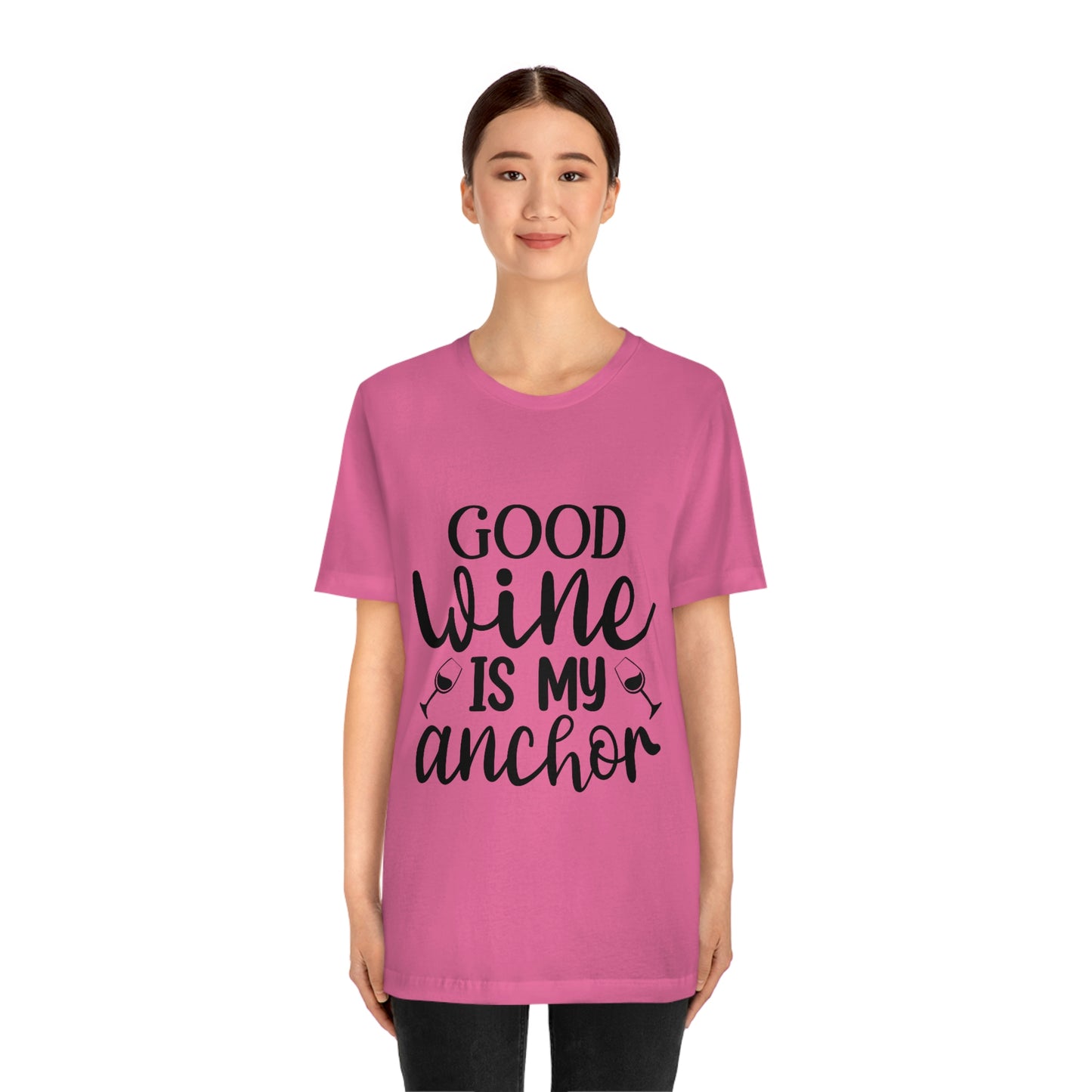 Good Wine is my Anchor Short Sleeve Tee