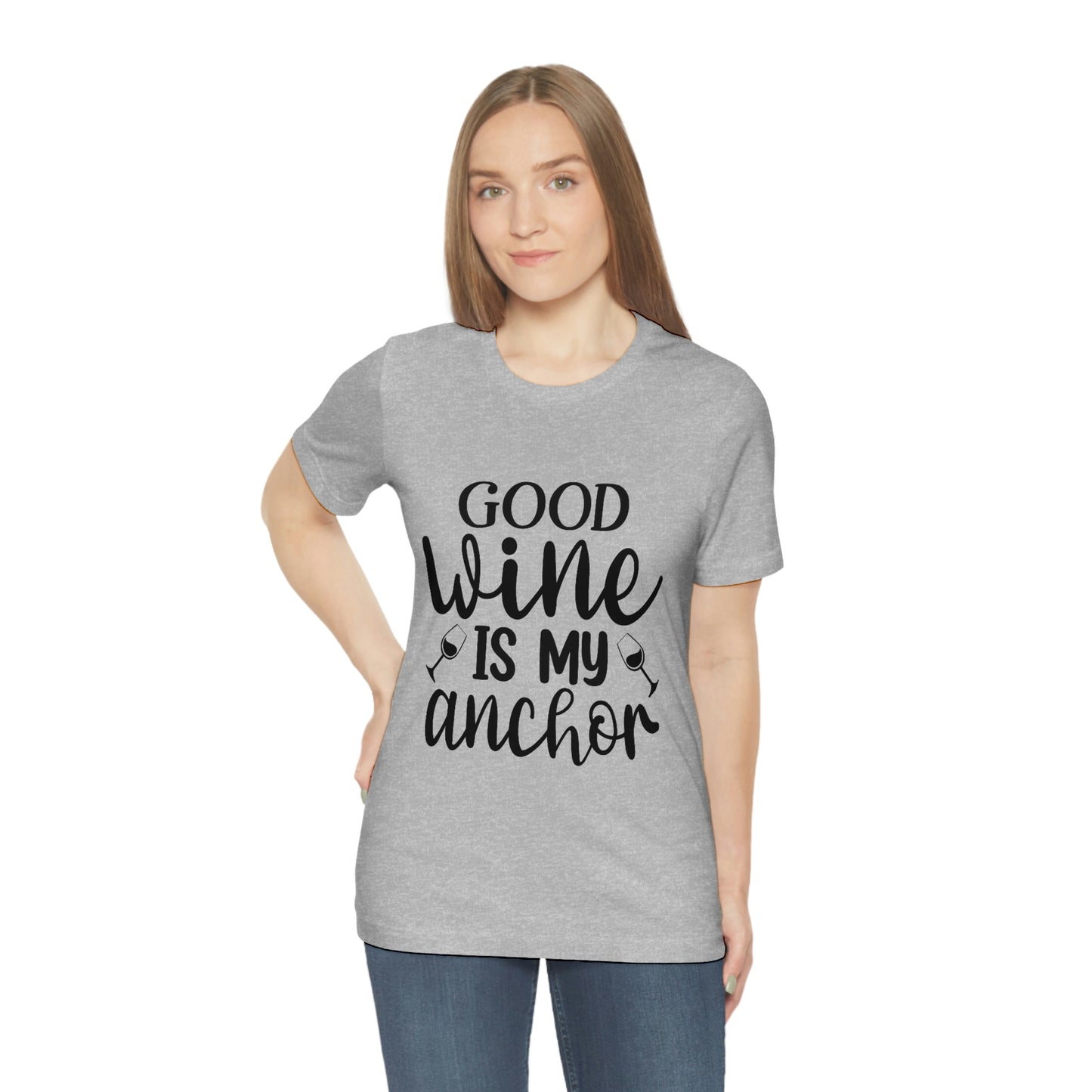 Good Wine is my Anchor Short Sleeve Tee