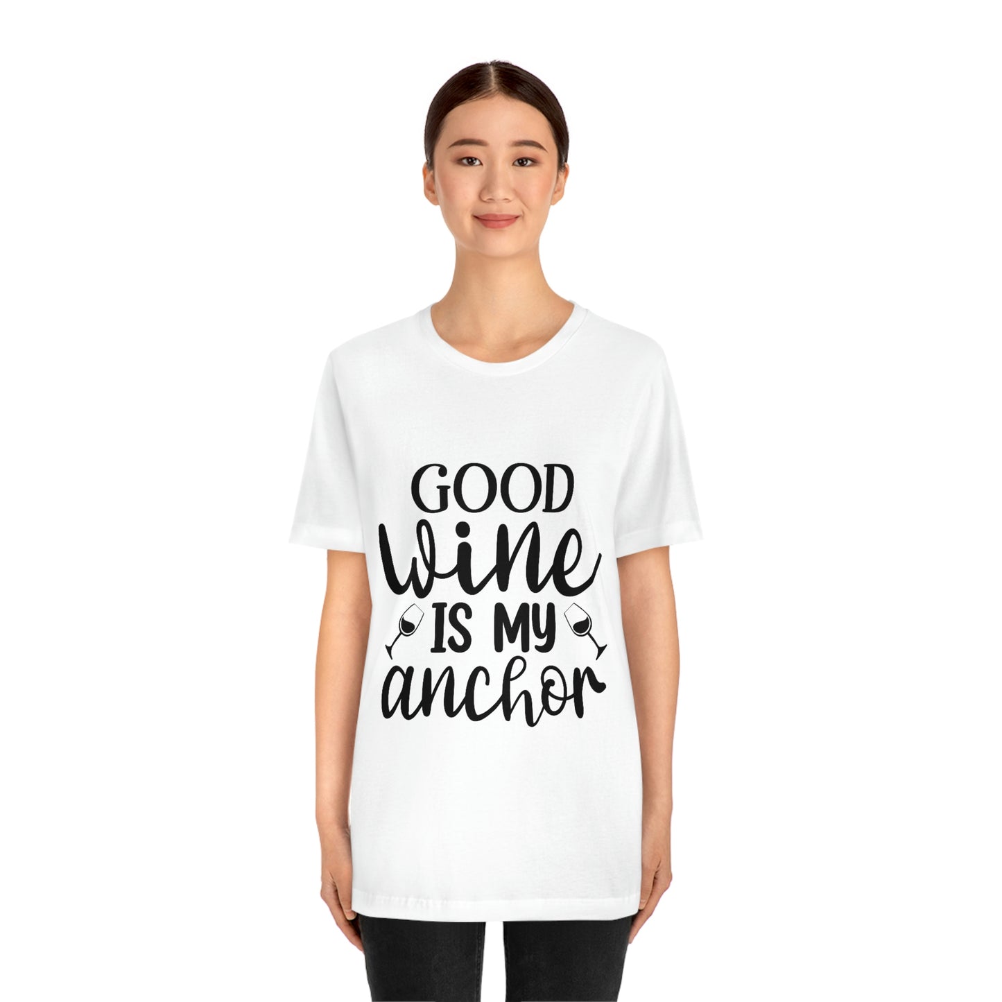 Good Wine is my Anchor Short Sleeve Tee