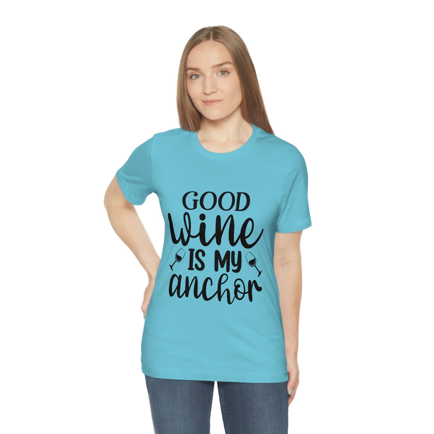 Good Wine is my Anchor Short Sleeve Tee