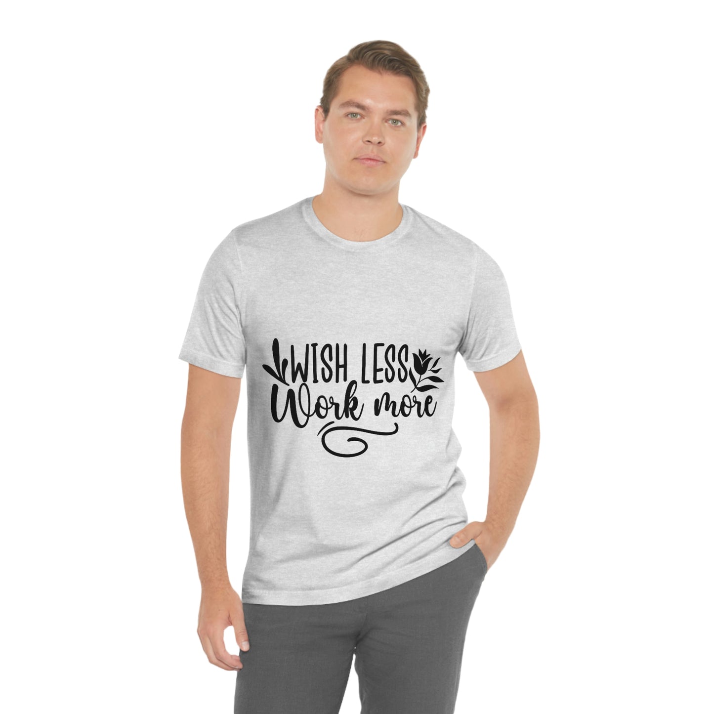 Wish More, Work Less Short Sleeve Tee