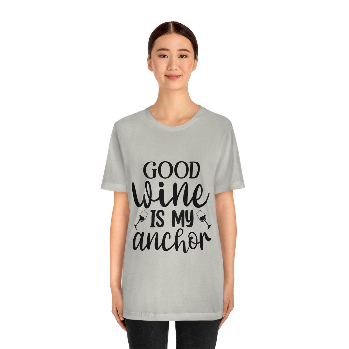 Good Wine is my Anchor Short Sleeve Tee