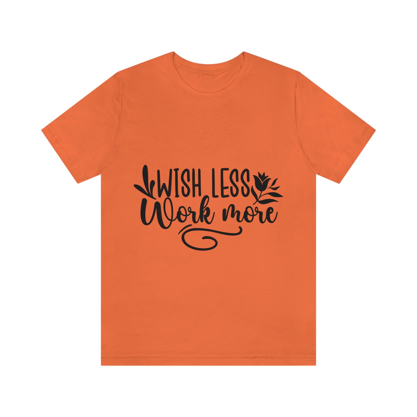 Wish More, Work Less Short Sleeve Tee