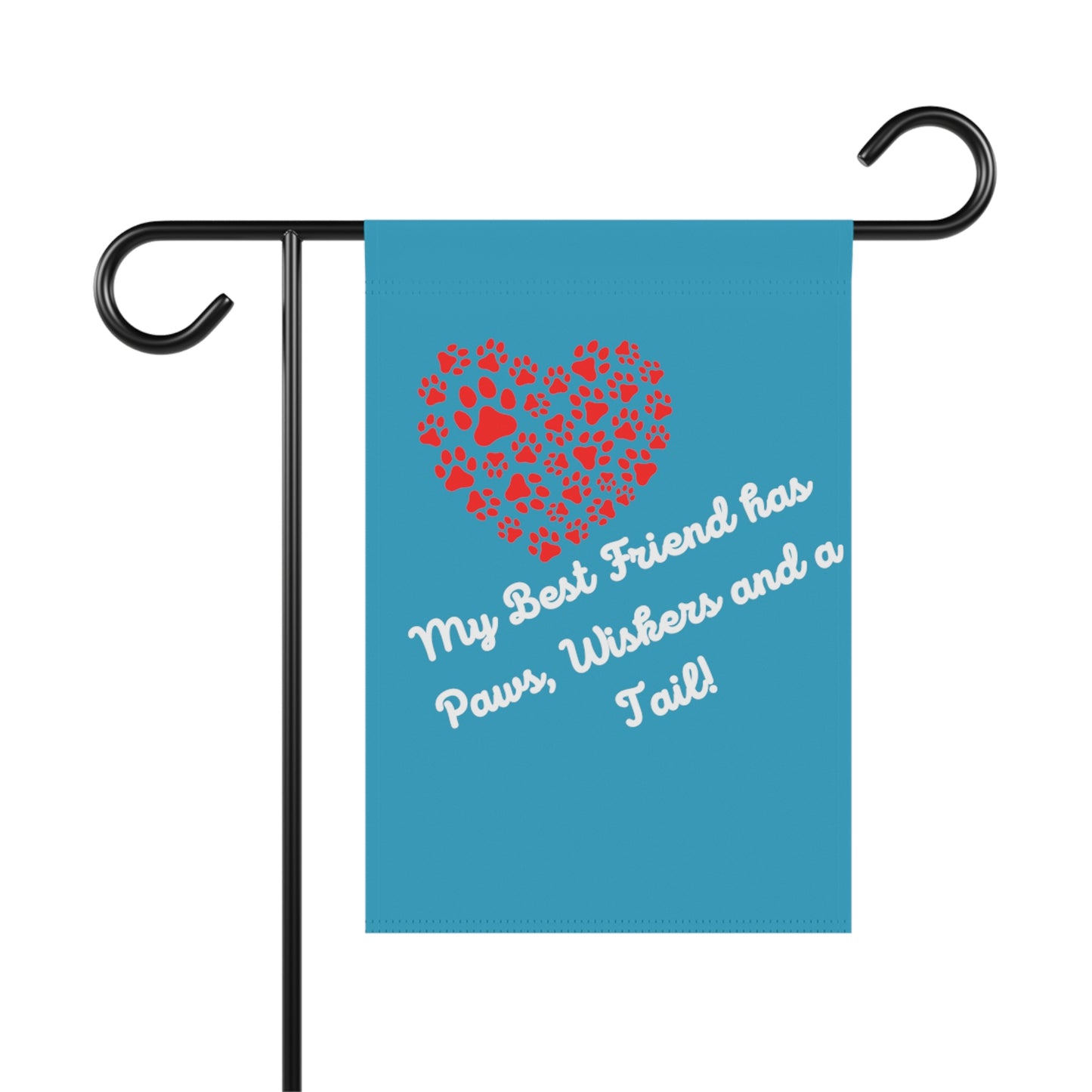 My Best Friend has Paws, wiskers and a tail Garden & House Banner